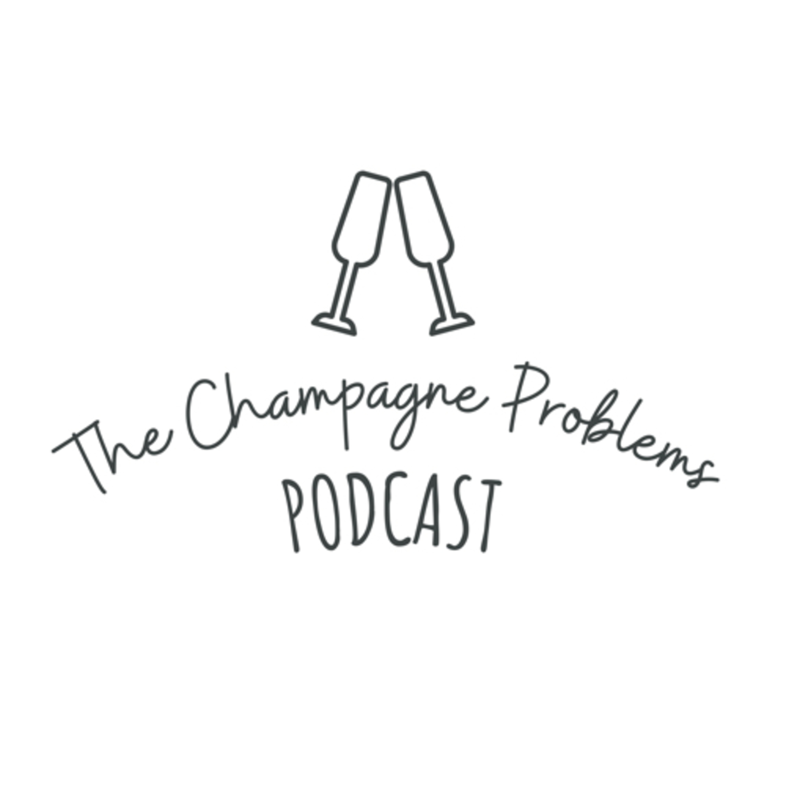 The Champagne Problems Podcast