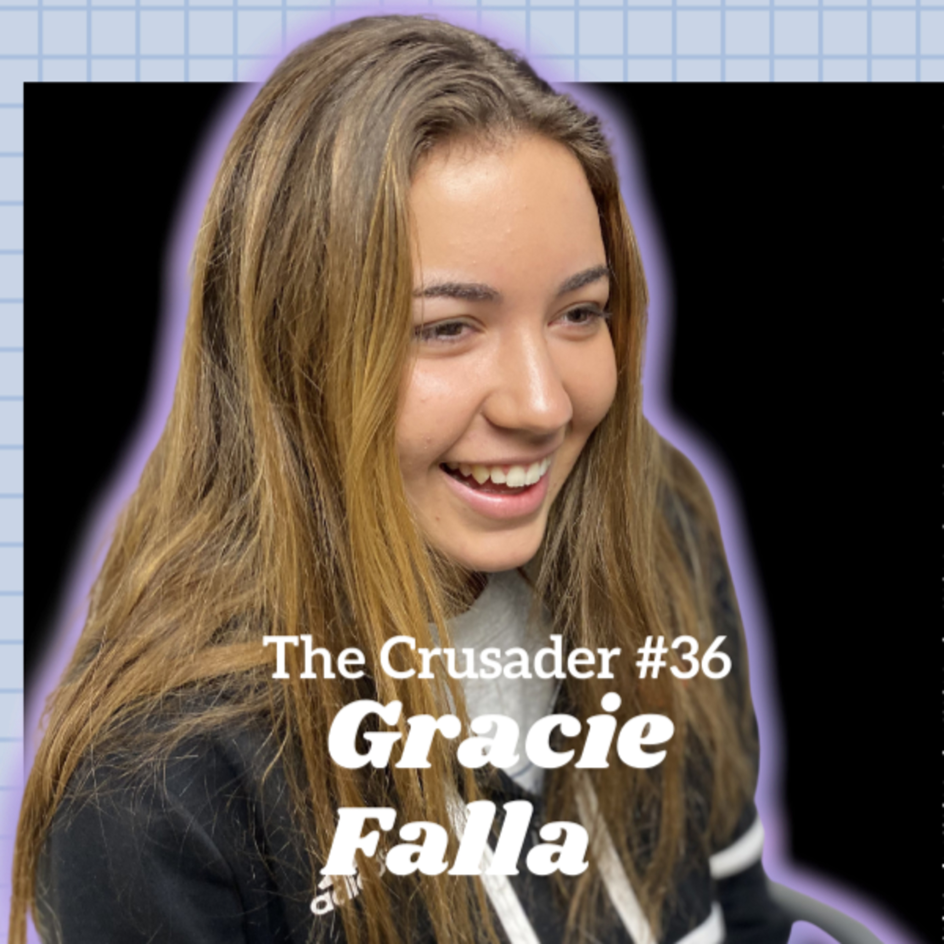 The Crusader #36 | Gracie Falla