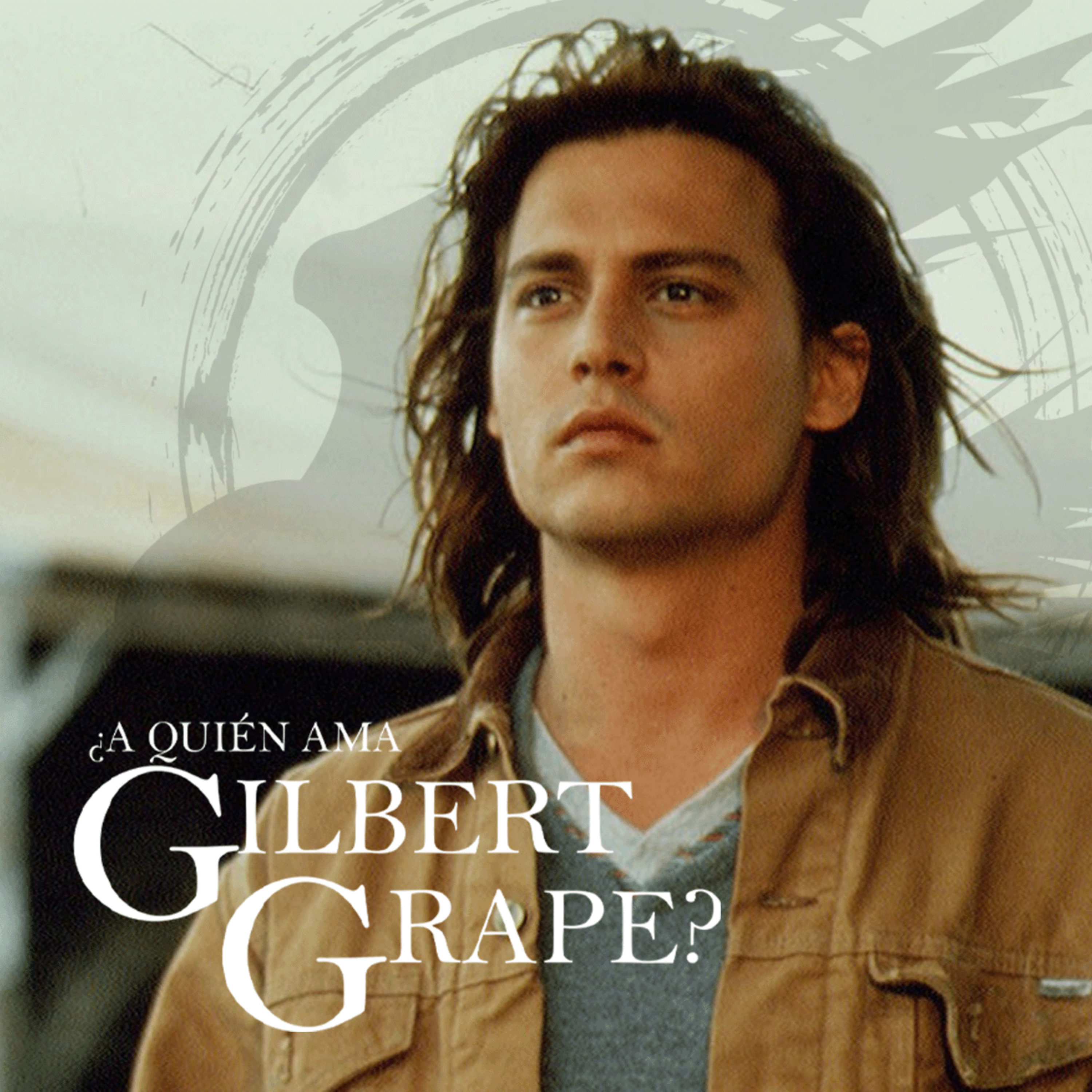¿A Quien Ama Gilbert Grape? - What's eating Gilbert Grape? Temp 2 Ep 21 episode artwork
