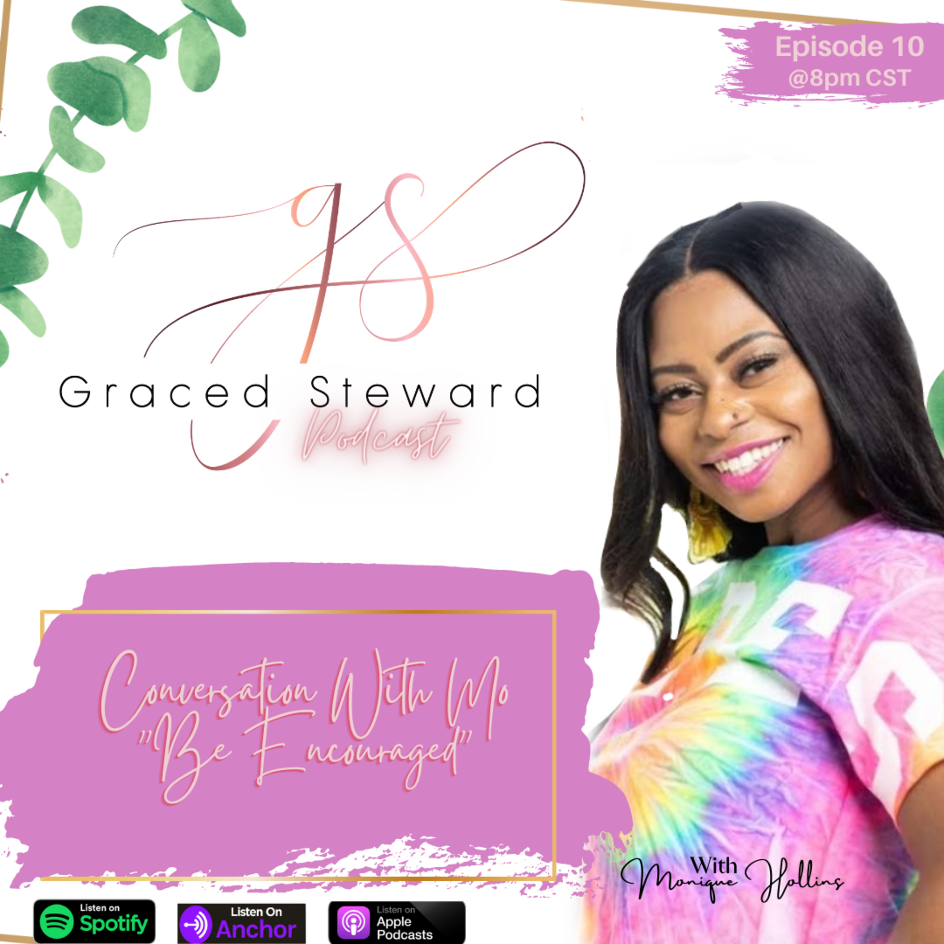 EP10: Conversation With Mo- "Be Encouraged"