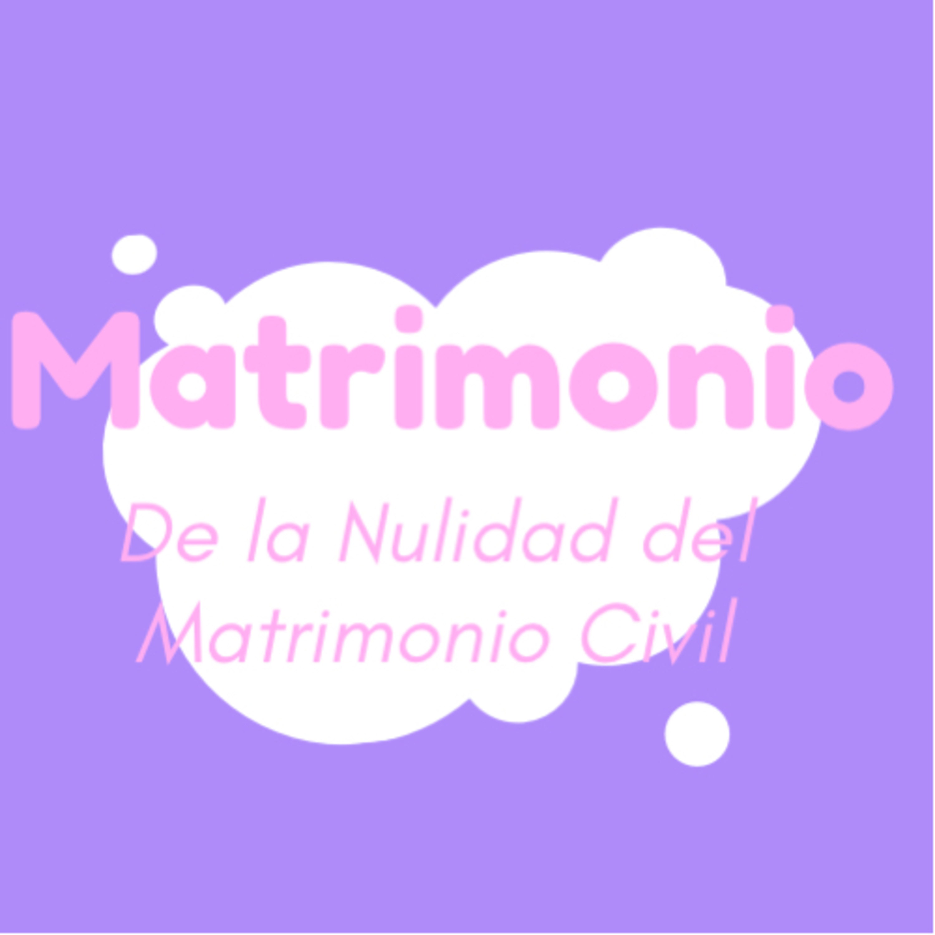 Derecho de Familia - La Nulidad del matrimonio.  episode artwork