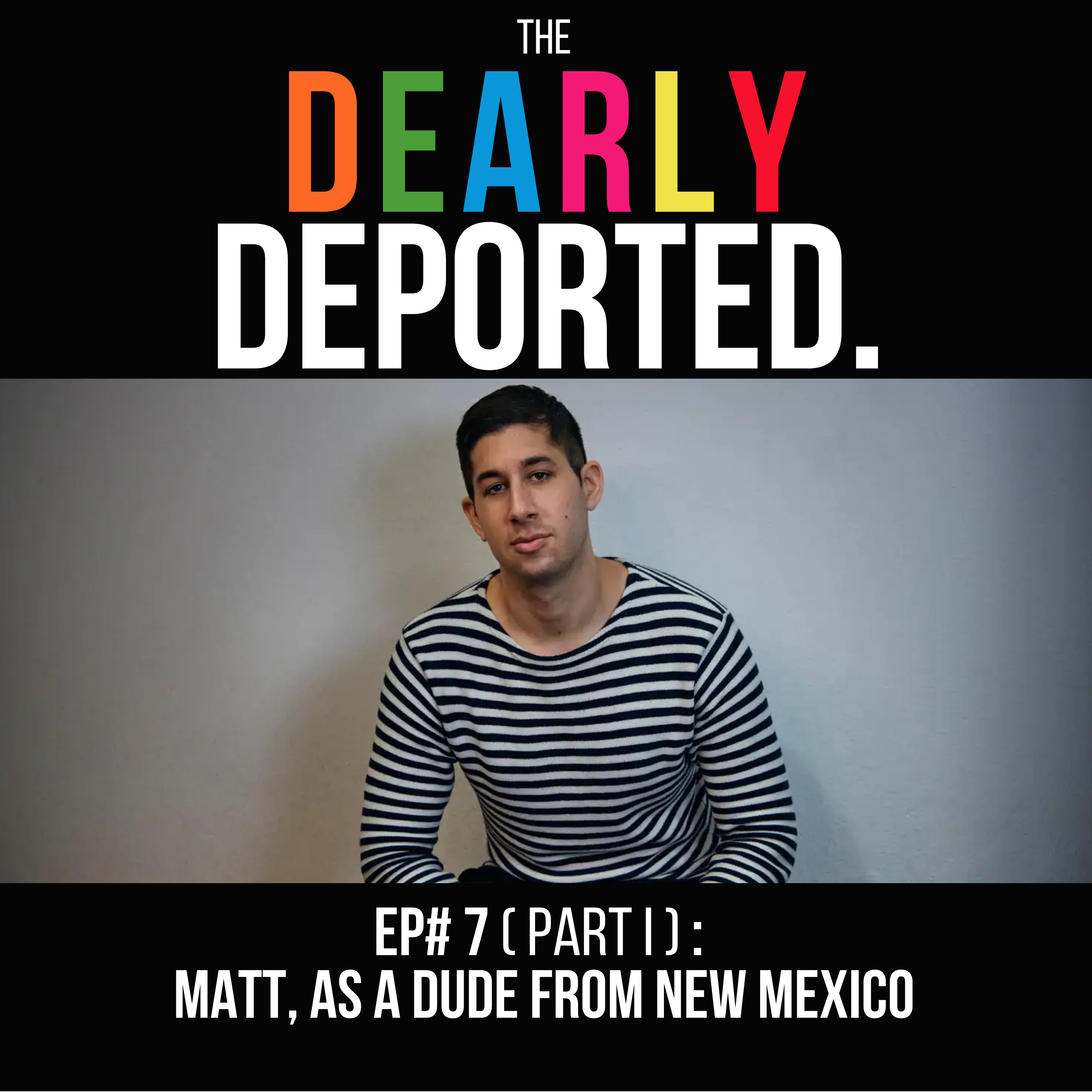 The Dearly Deported