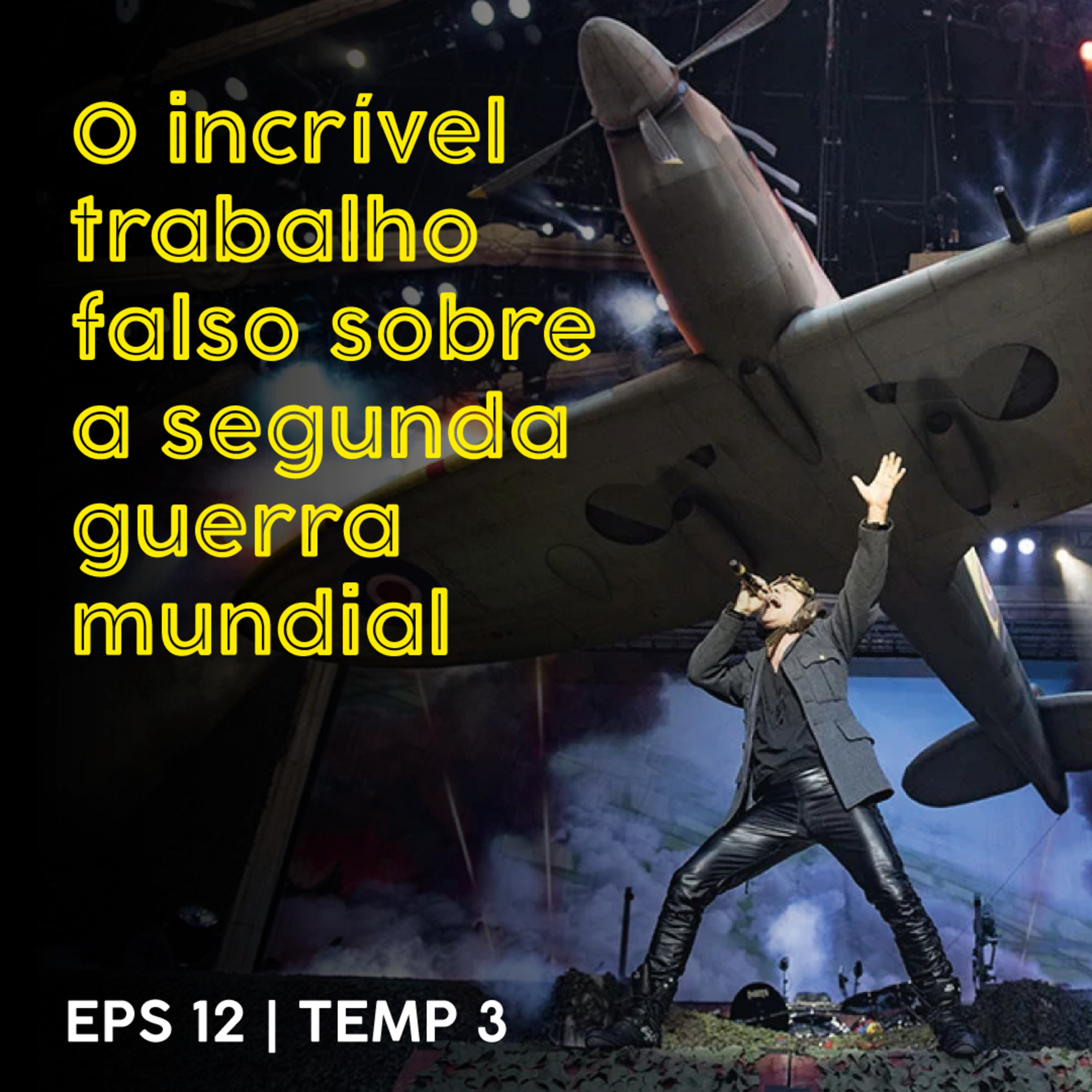 O incrível trabalho falso sobre a Segunda Guerra Mundial - EP 12 - TEMP 3 episode artwork