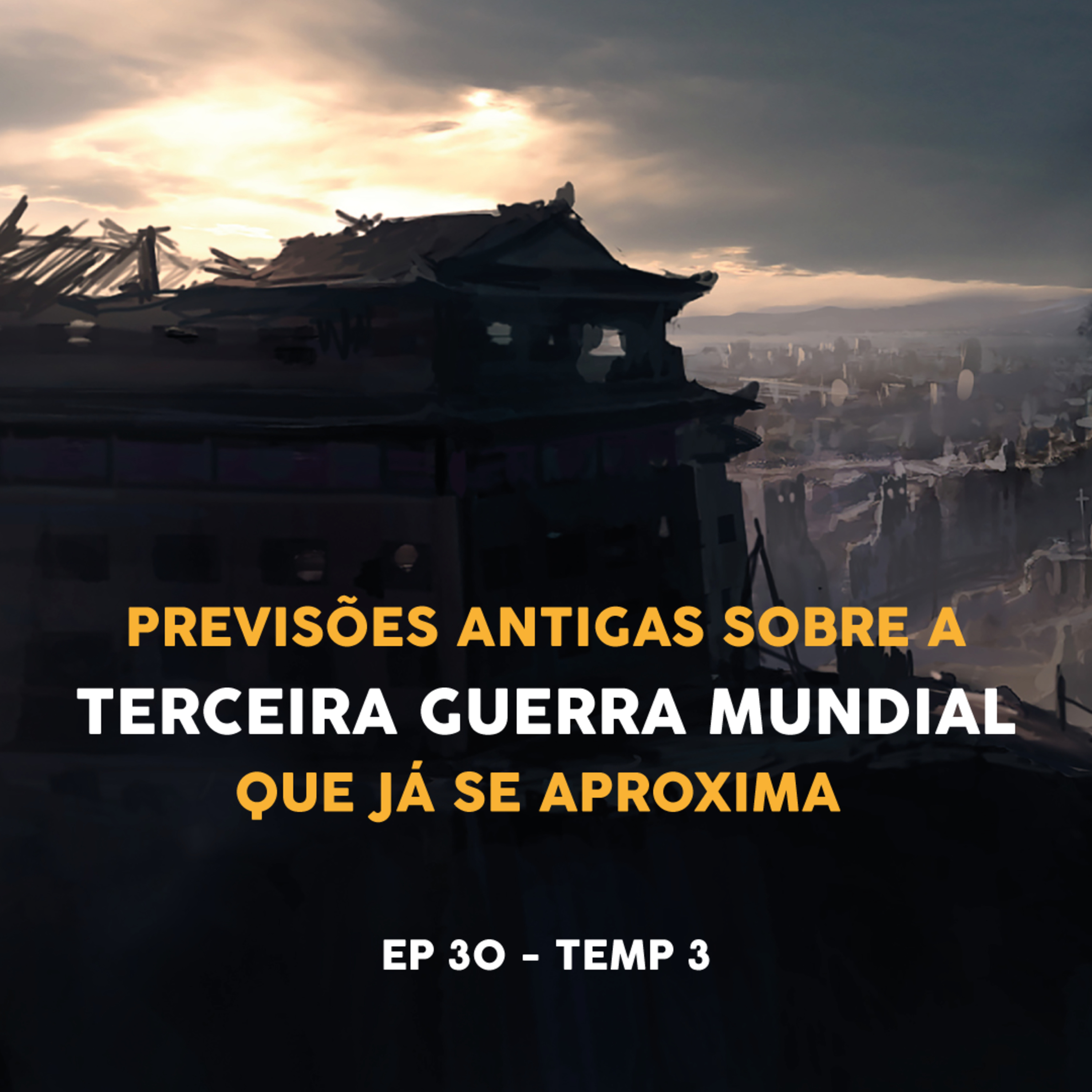 Previsões antigas sobre a Terceira Guerra Mundial que já se aproxima - EP 30 - TEMP 3 episode artwork