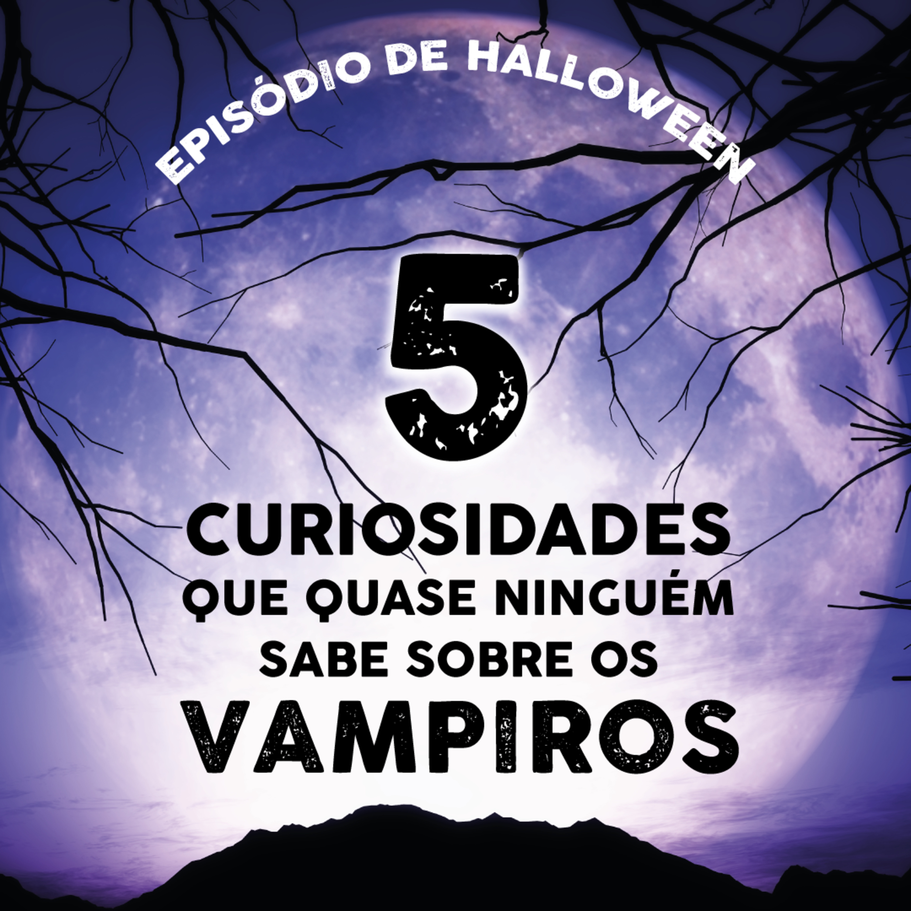 5 Curiosidades Sobre Que Quase Ninguém Sabe Sobre os Vampiros - EPS 40 - TEMP 3 episode artwork
