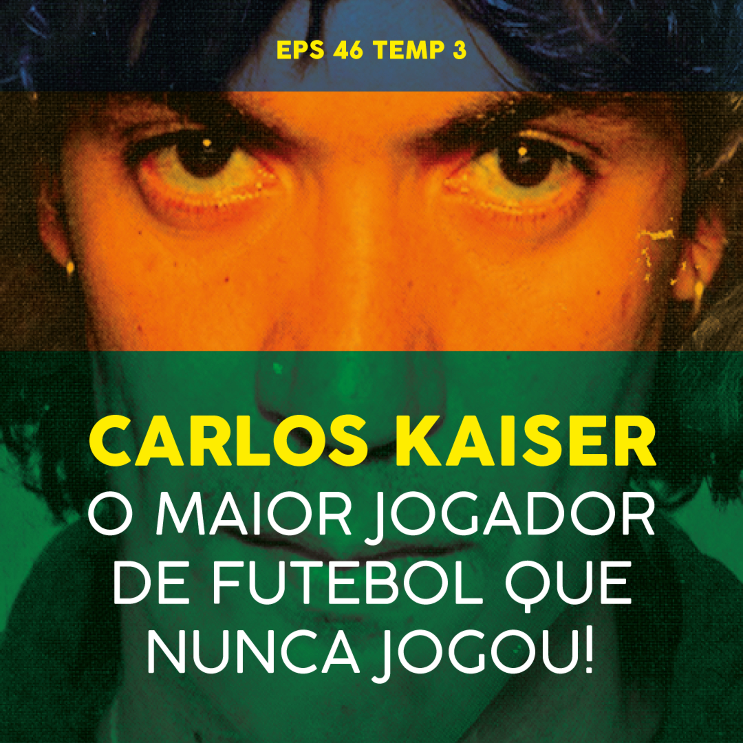 Carlos Kaiser o Maior Jogador de Futebol que Nunca Jogou - EPS 46 - TEMP 3 episode artwork