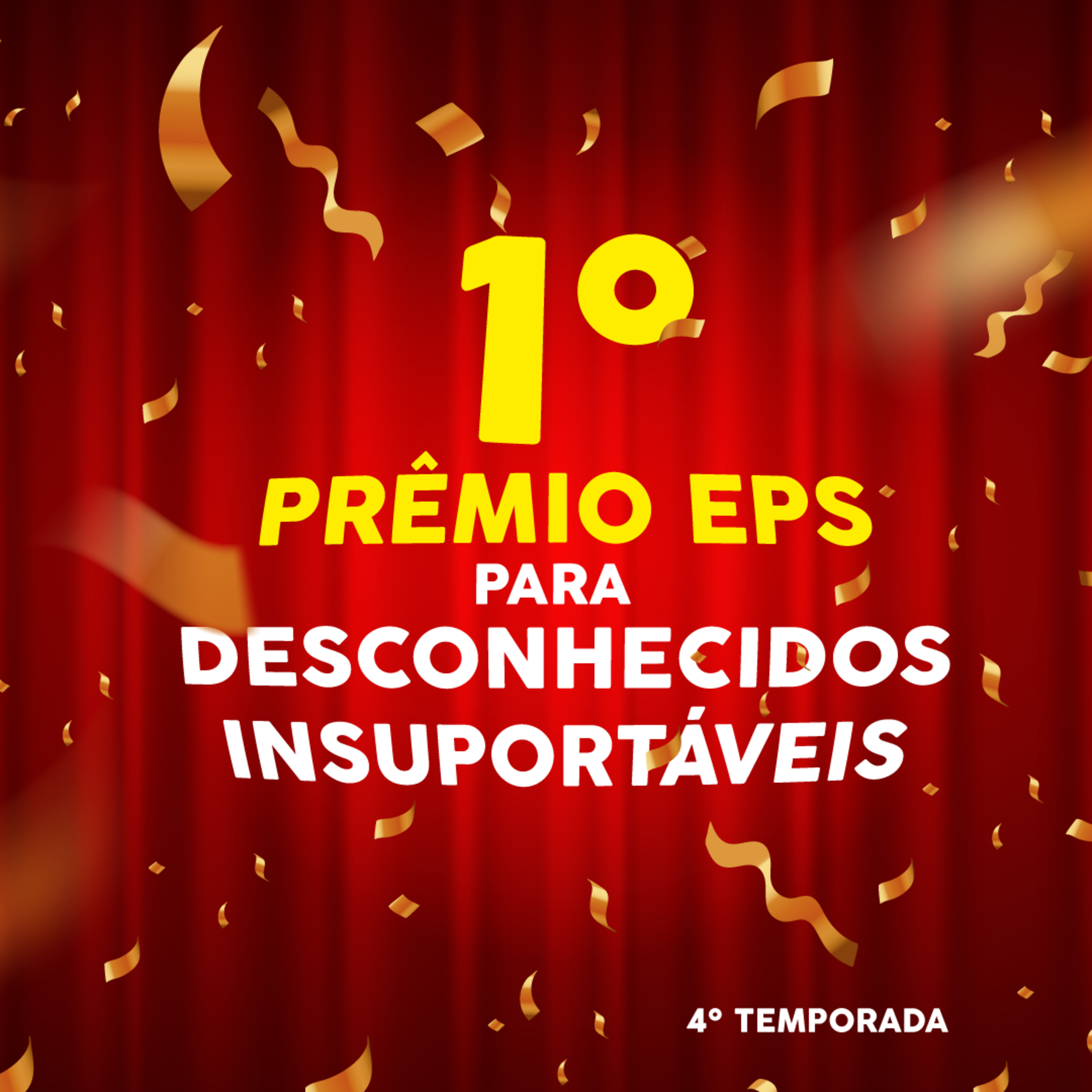 1º Prêmio EPS para Desconhecidos Insuportáveis - EP3 - 4ª Temporada episode artwork
