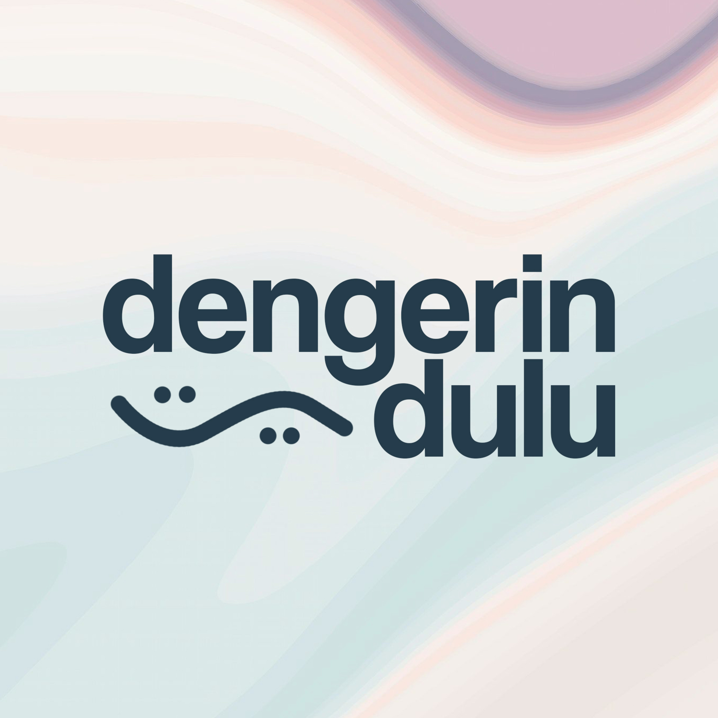 dengerin dulu~