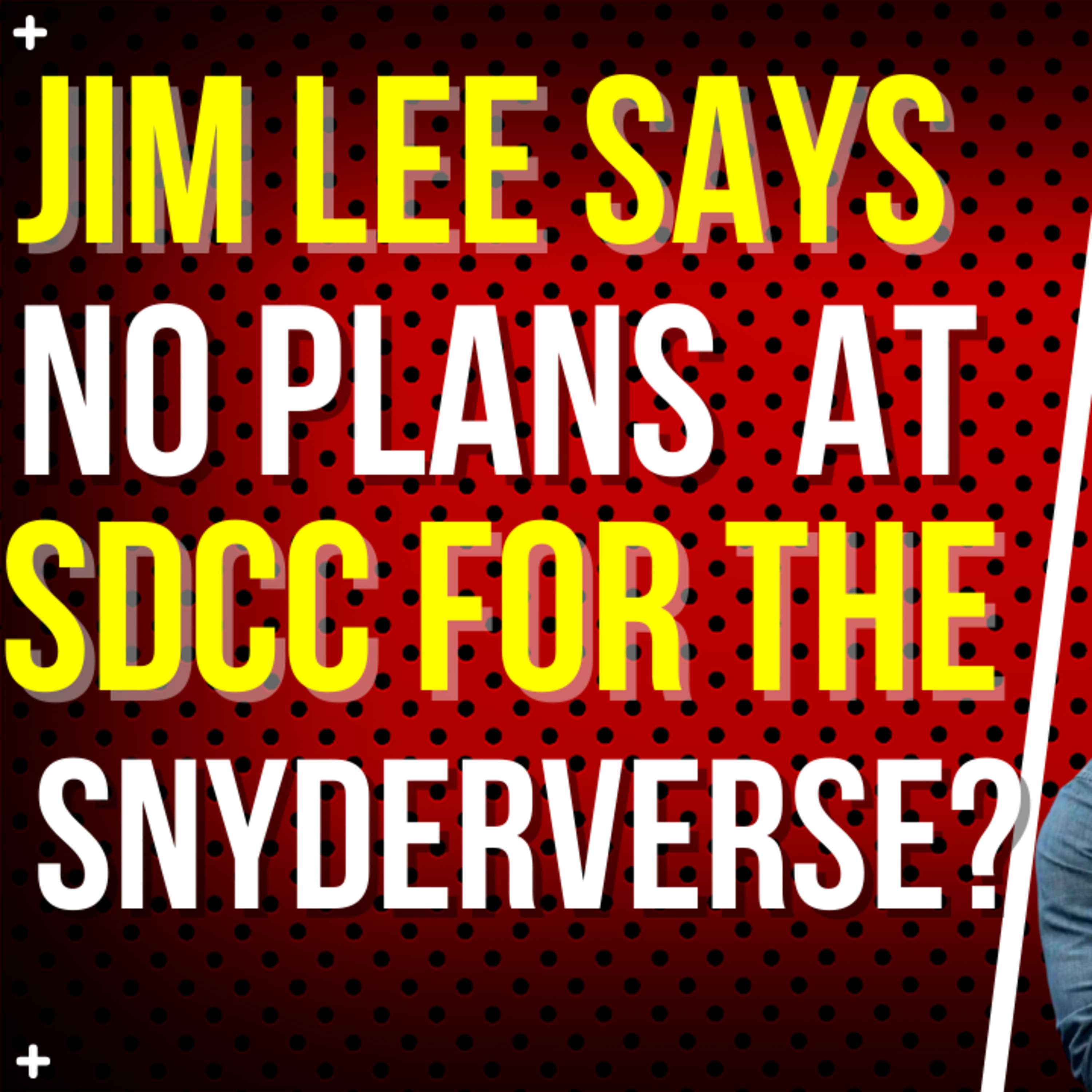 The Legendary Jim Lee CONFIRMS that there will be No #RestoreTheSnyderverse Content at San Diego Comic Con 2022