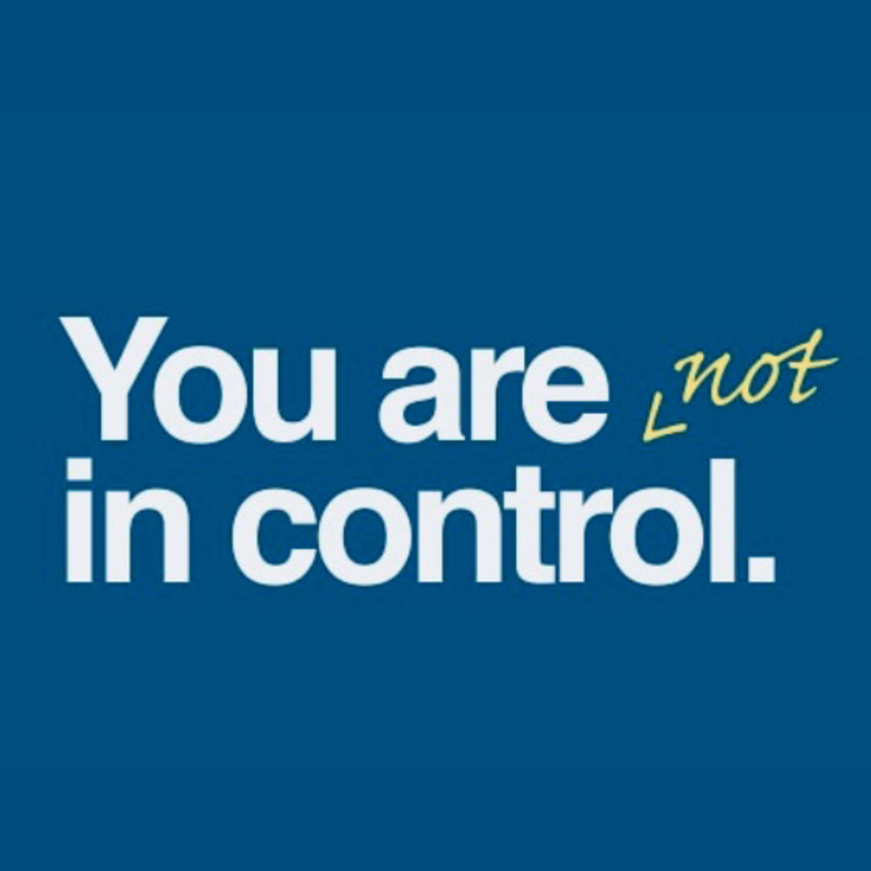 YOU’RE NOT IN CONTROL episode artwork