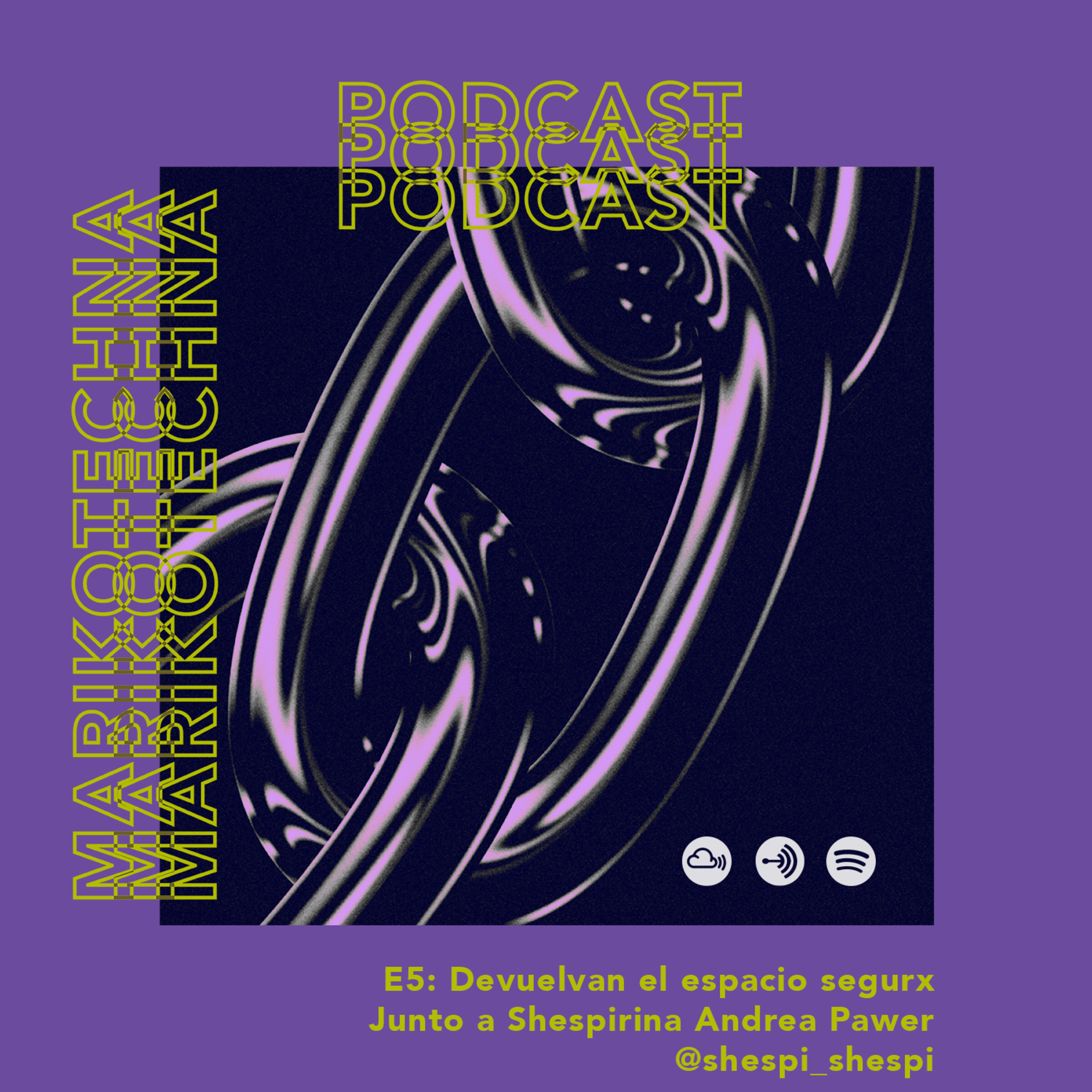 E5: Devuelvan el espacio segurx episode artwork