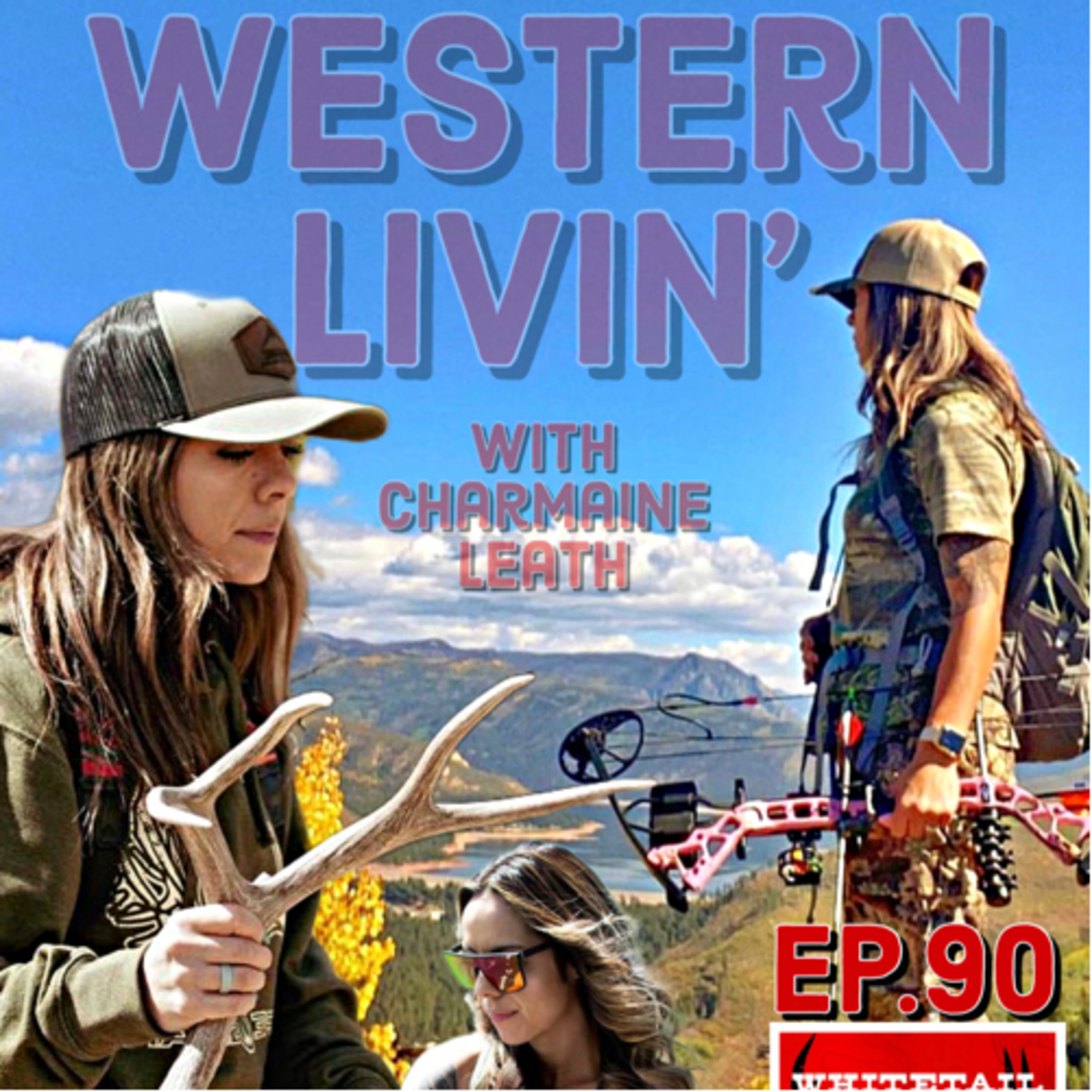 90 | Western Livin’ W/ Charmaine Leath | Solo Colorado Elk Hunt | Connections In The Outdoor Industy