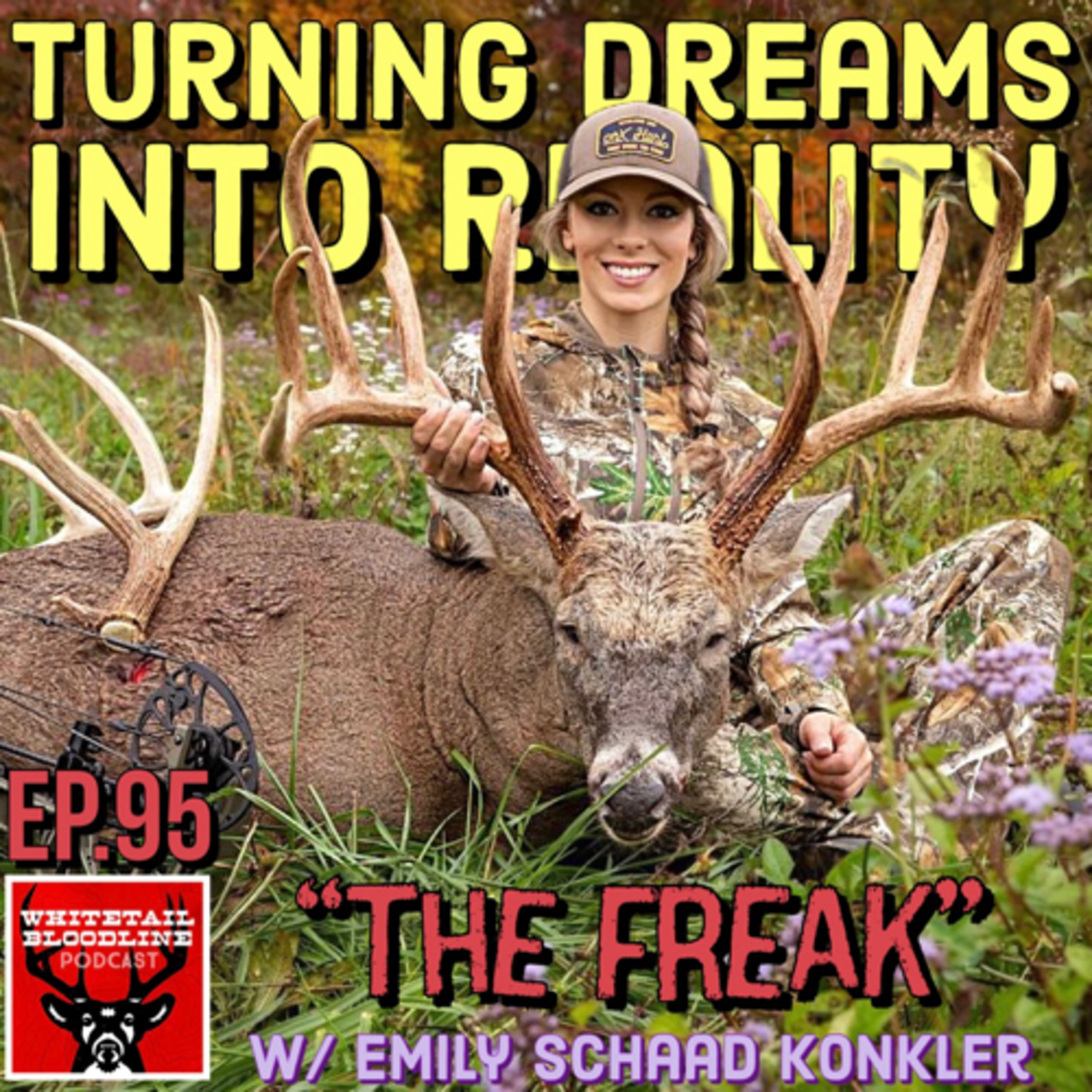95 | Turning Dreams Into Reality W/ Emily Schaad Konkler | 190” Ohio Monster Buck Named “Freak” 