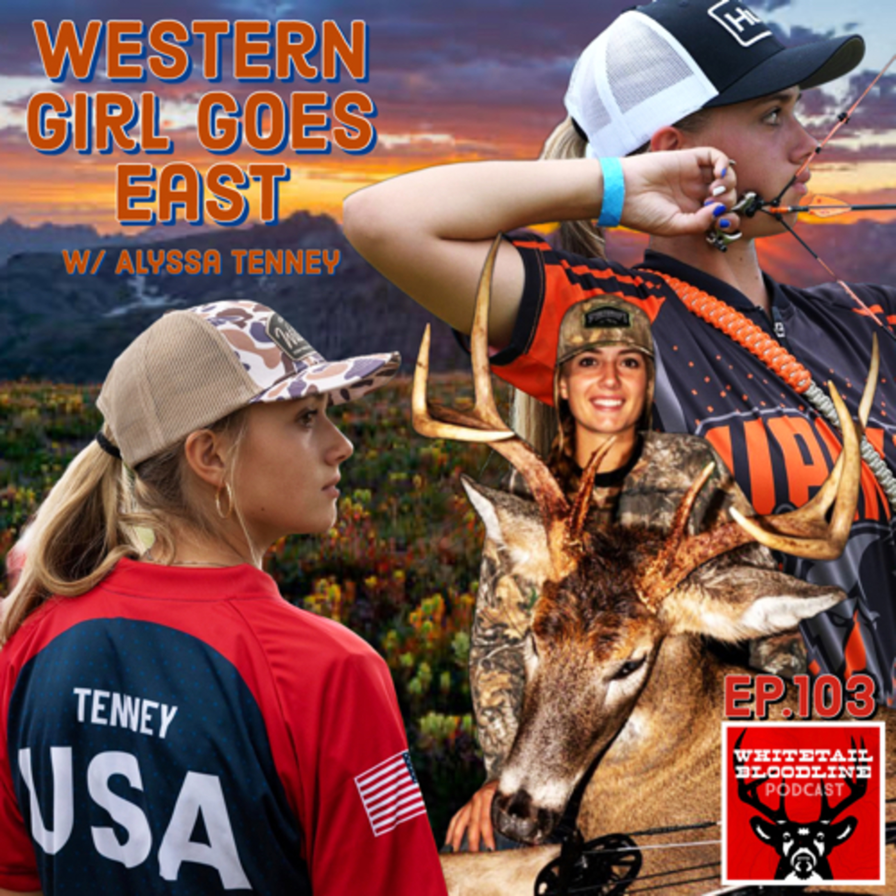 103 | Western Girl Goes East W/ Alyssa Tenney | Mule deer and Whitetails | Competition archery