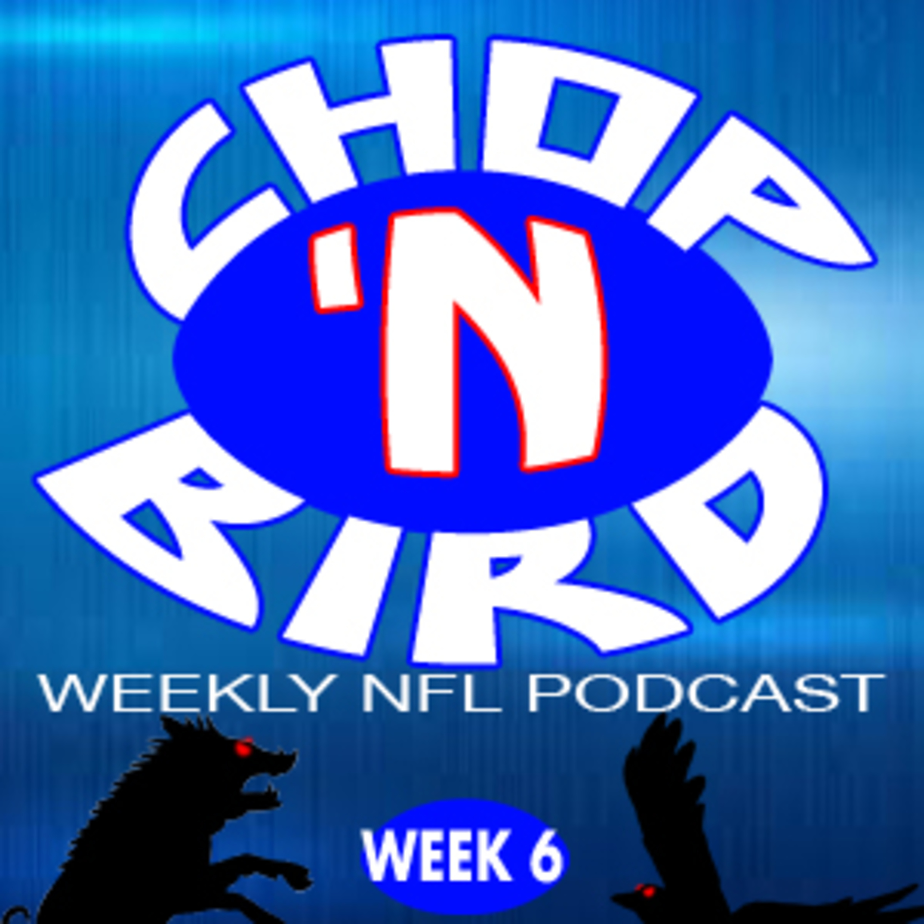 Chop \'n Bird\'s Weekly NFL Podcast
