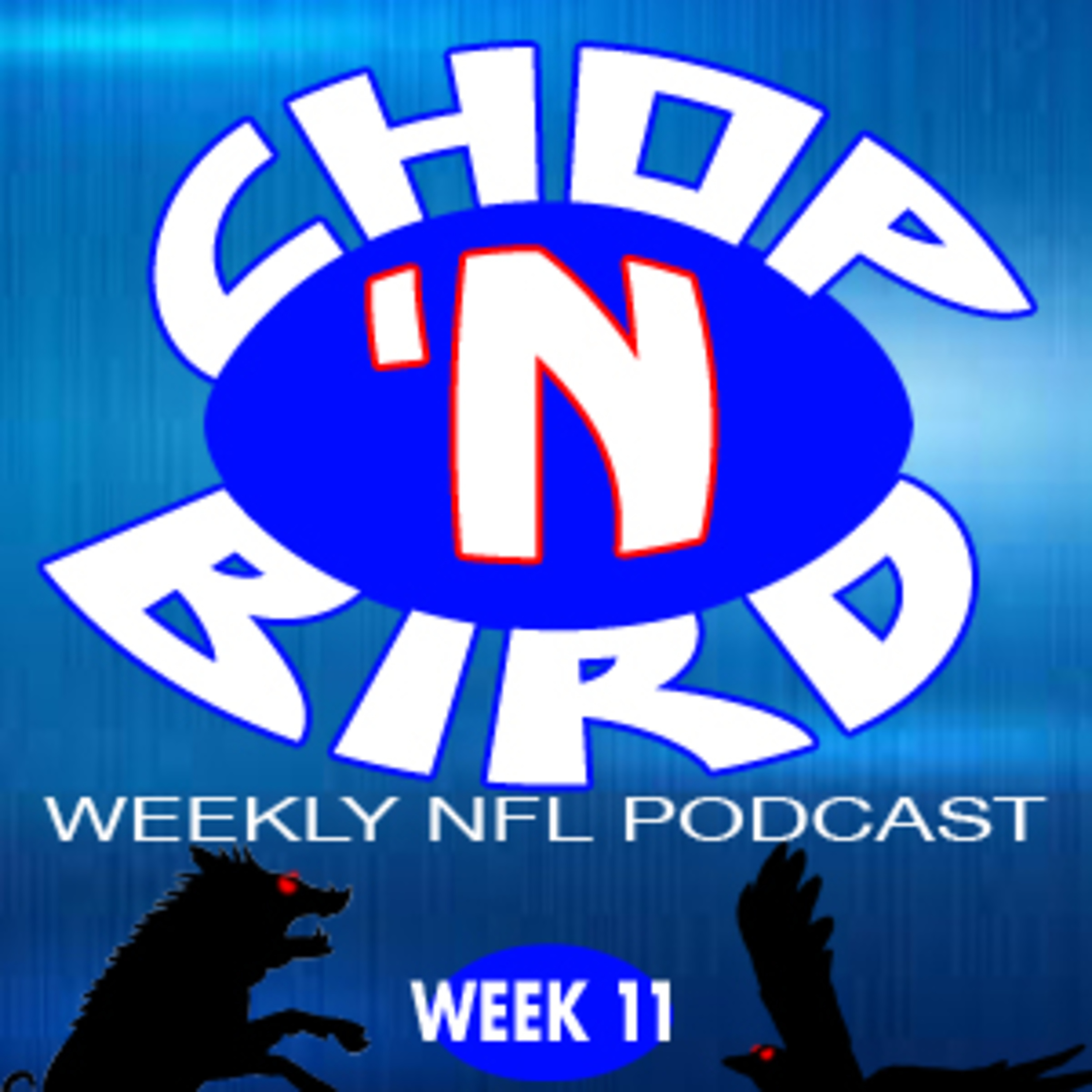 Chop \'n Bird\'s Weekly NFL Podcast
