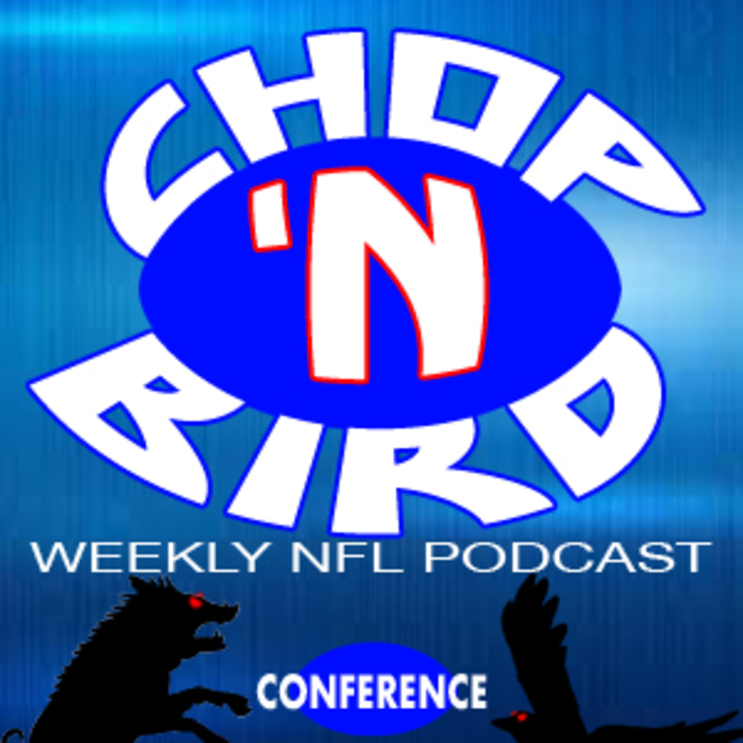 Chop \'n Bird\'s Weekly NFL Podcast