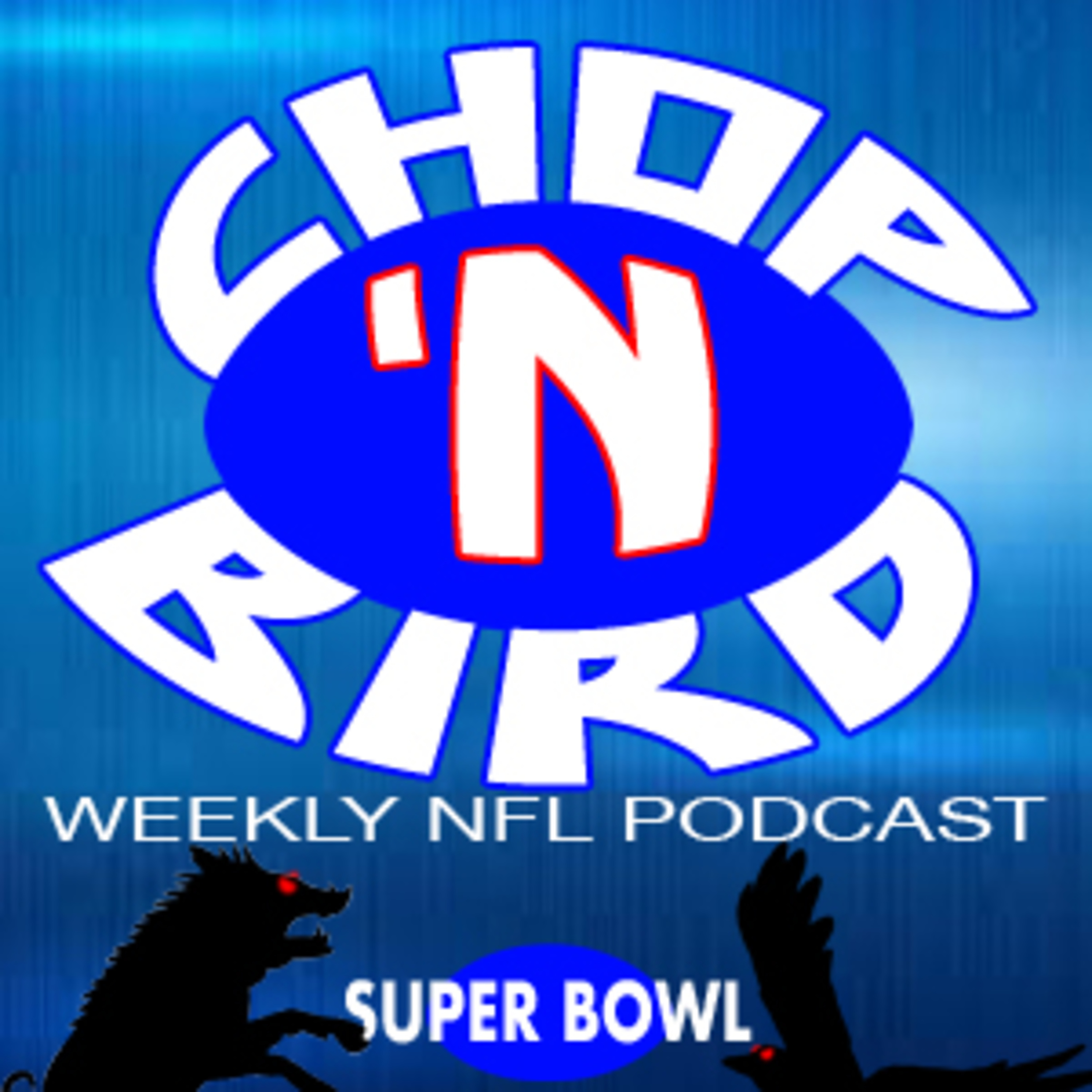 Chop \'n Bird\'s Weekly NFL Podcast