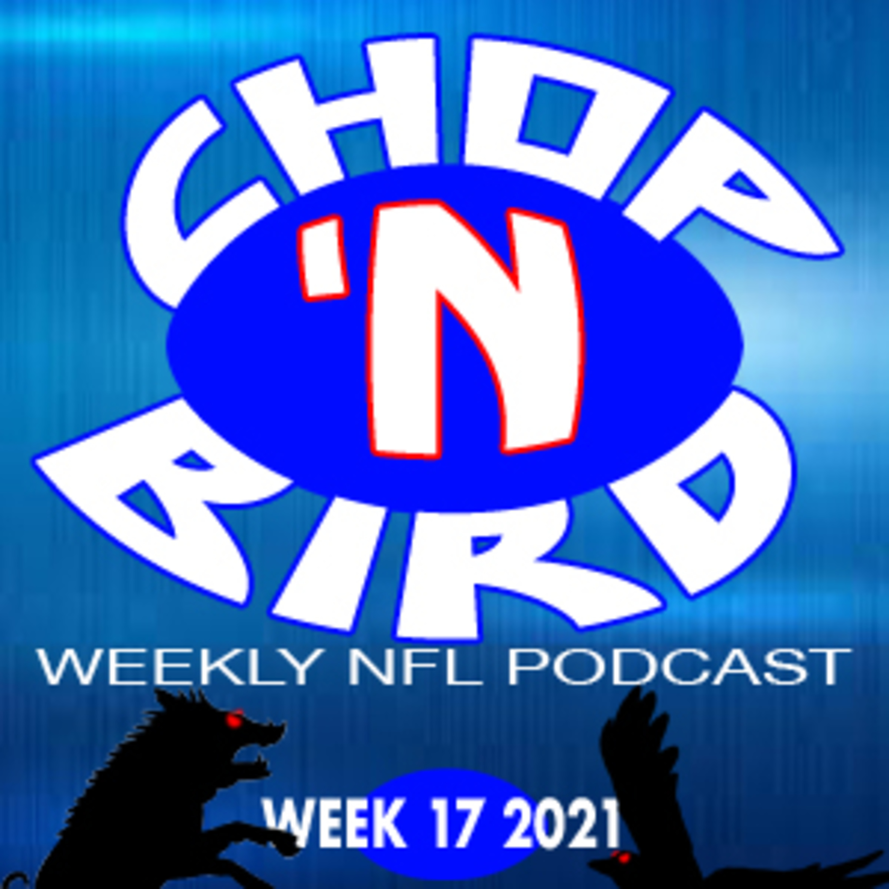 Chop \'n Bird\'s Weekly NFL Podcast