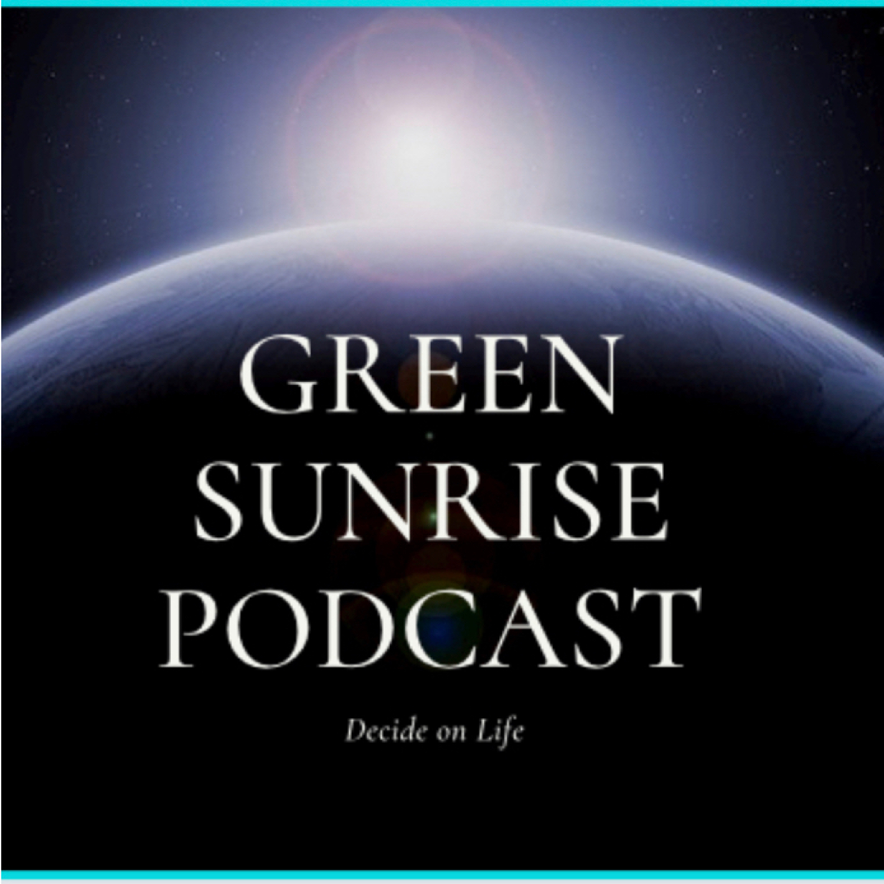 Green Sunrise Podcast
