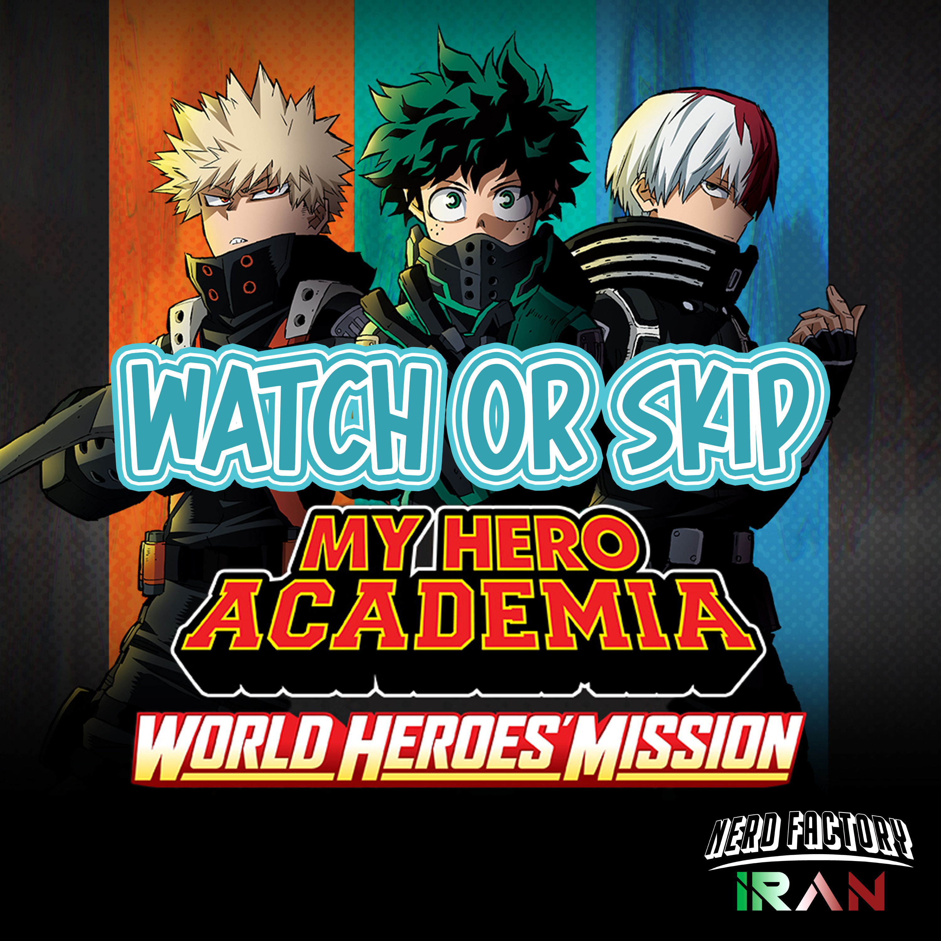 کاور Watch or Skip - My Hero Academia World Heroes' Mission