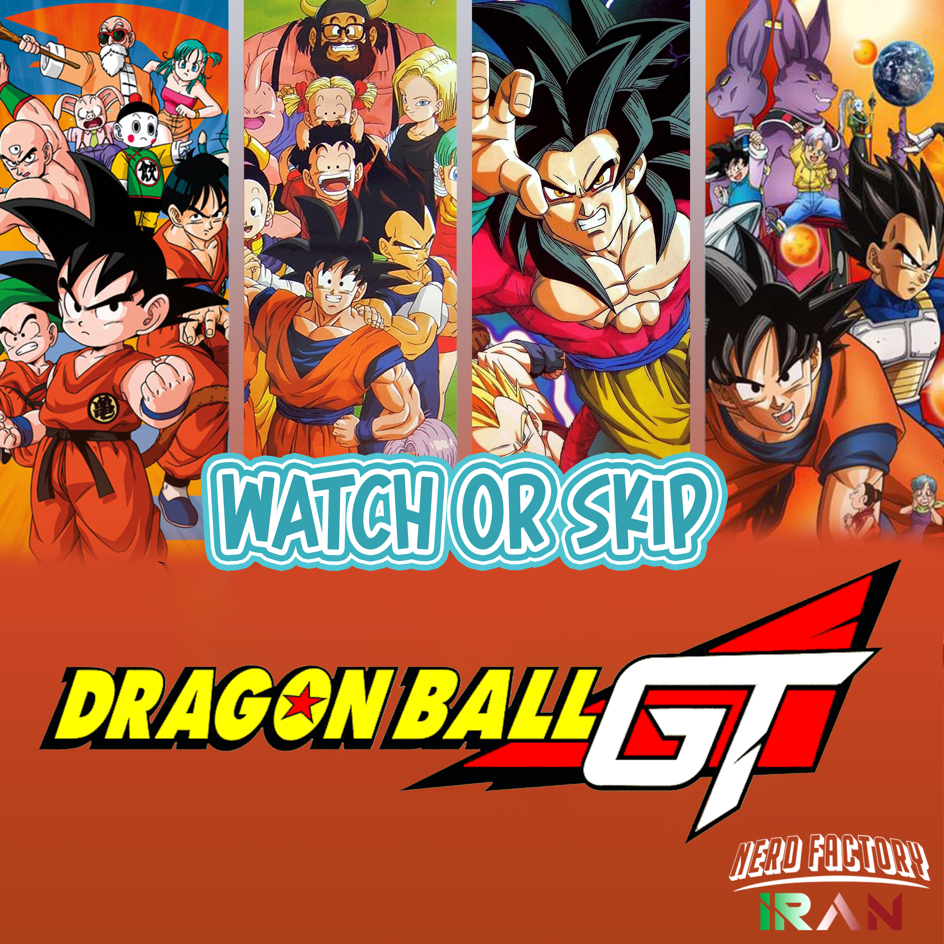 کاور Watch or Skip - Dragon Ball GT