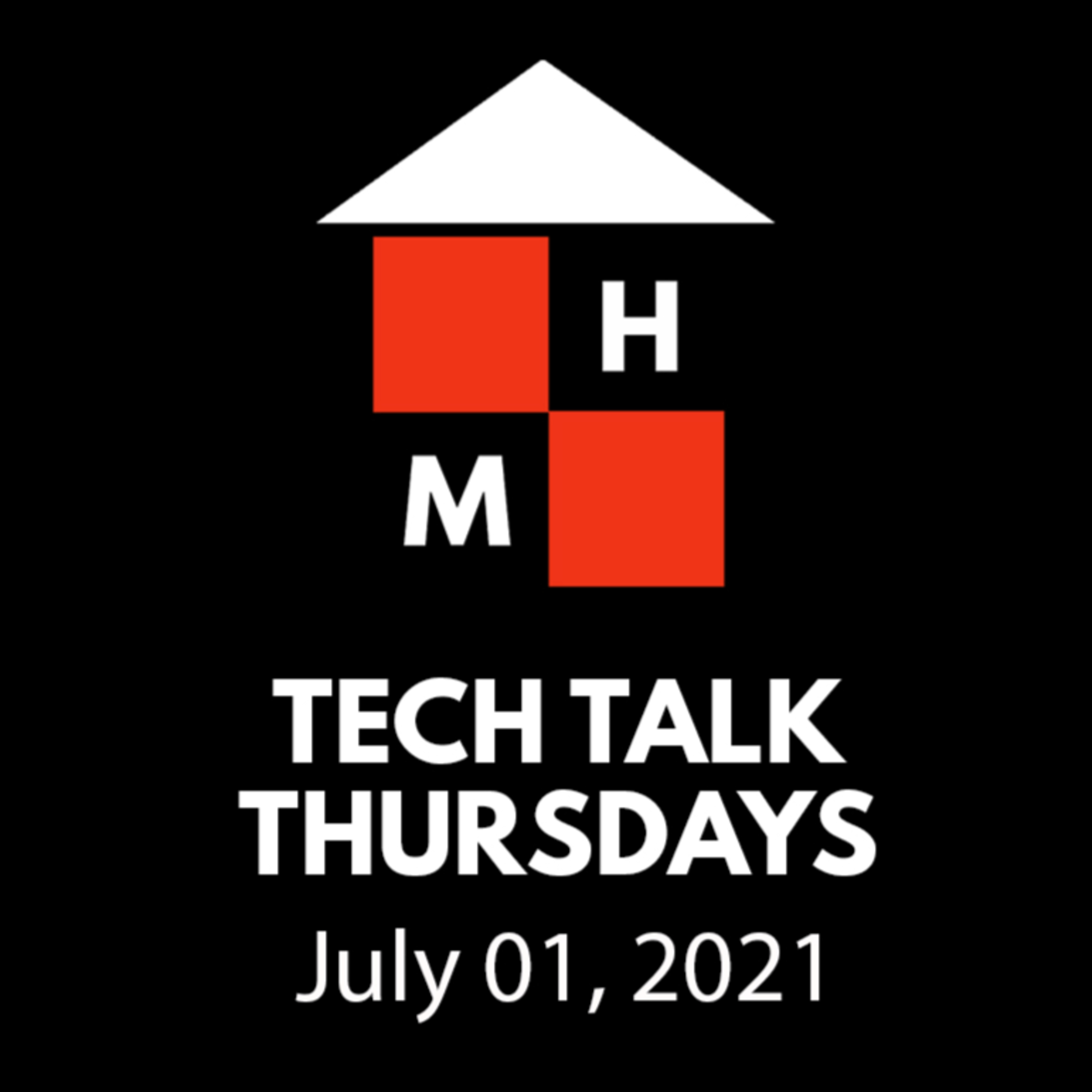 Tech Talk Thursdays Episode #31 (07/01/2021) thumbnail