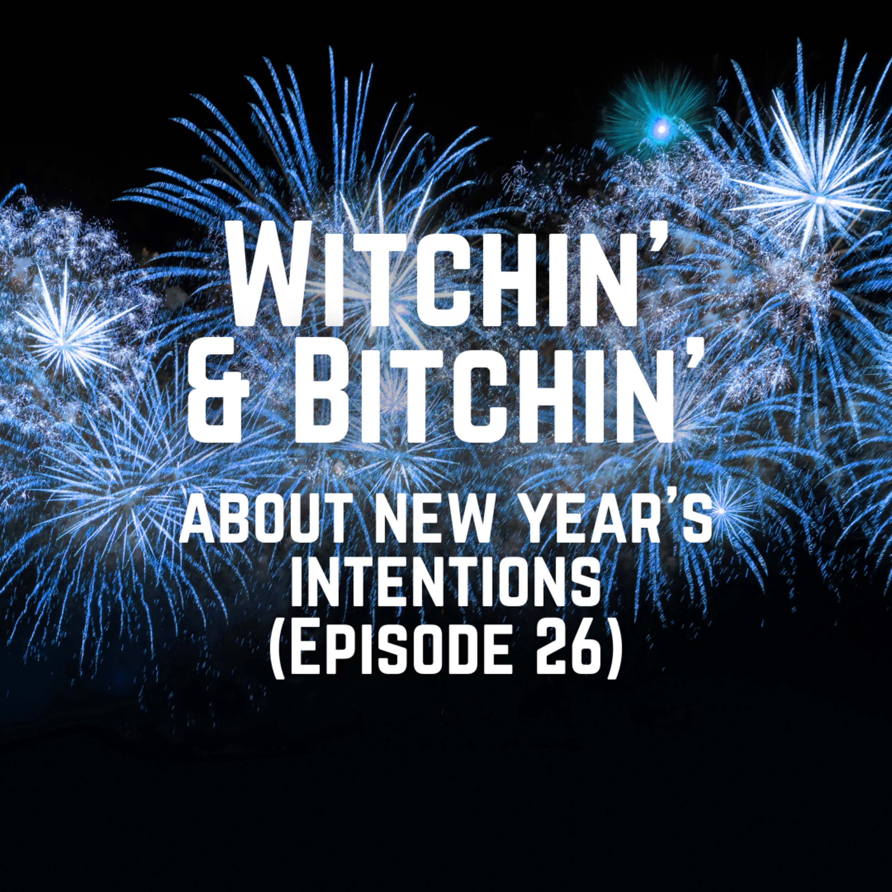 Witchin\' & Bitchin\' The Podcast