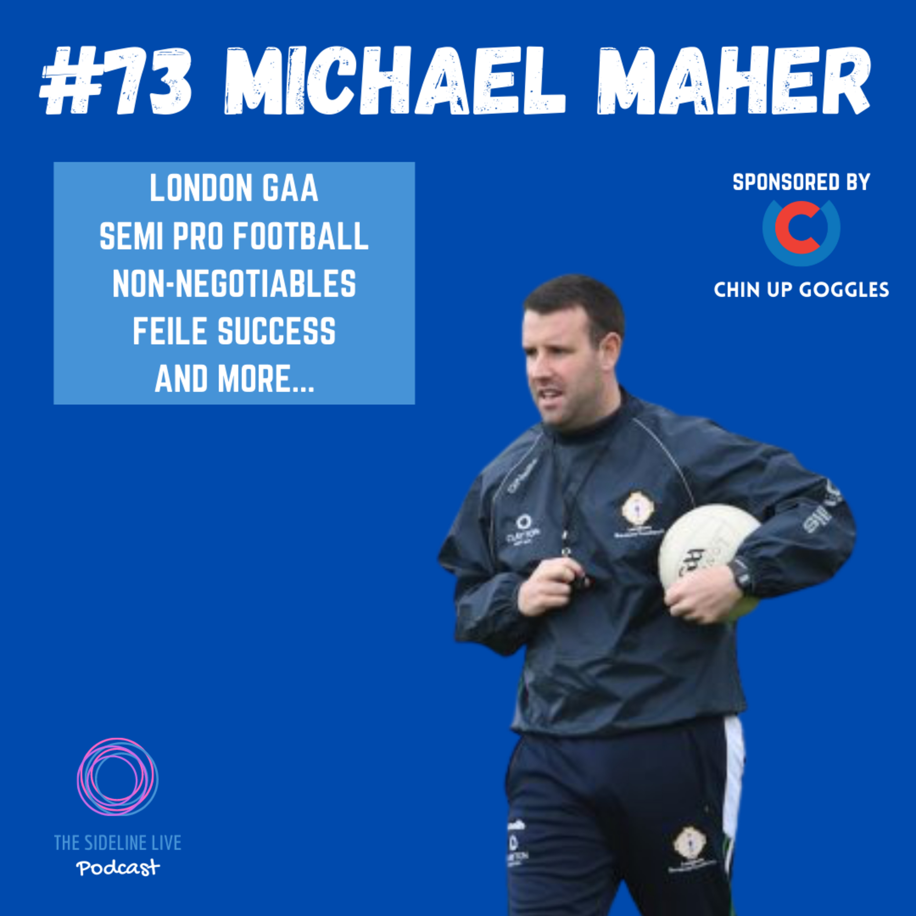 #73 Michael Maher - Coaching Series // London GAA, Feile Success, Non-Negotiables and more episode artwork