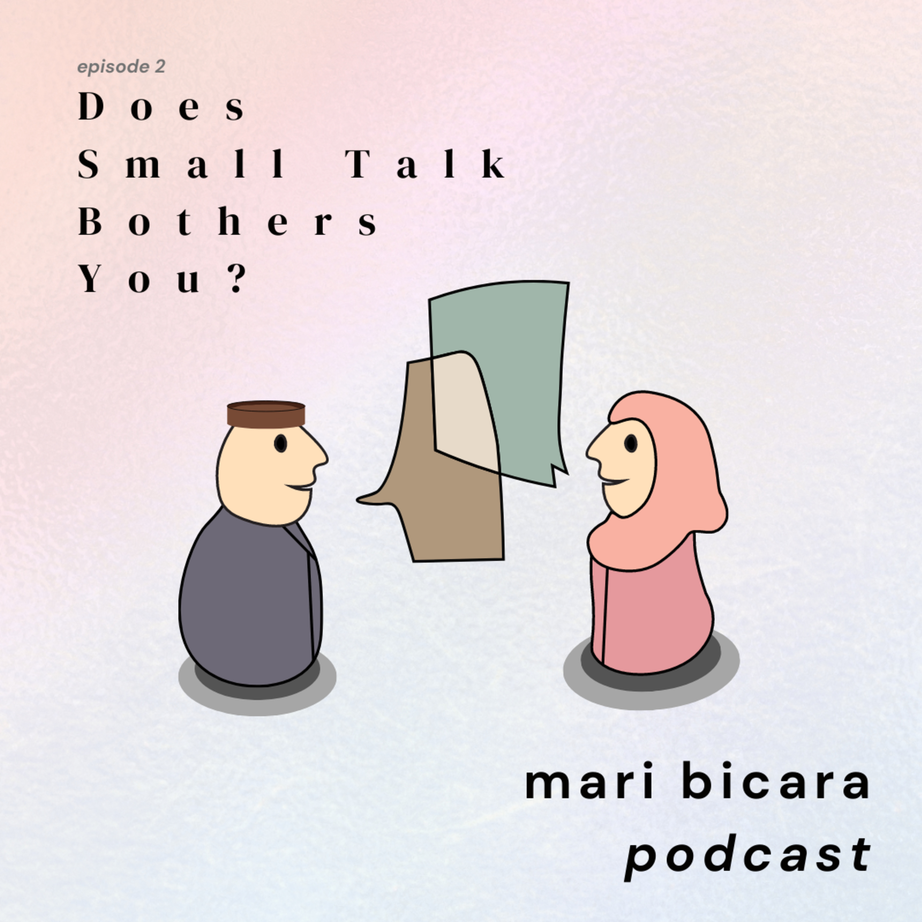 Eps 2. Does Small Talk Bothers You? episode artwork