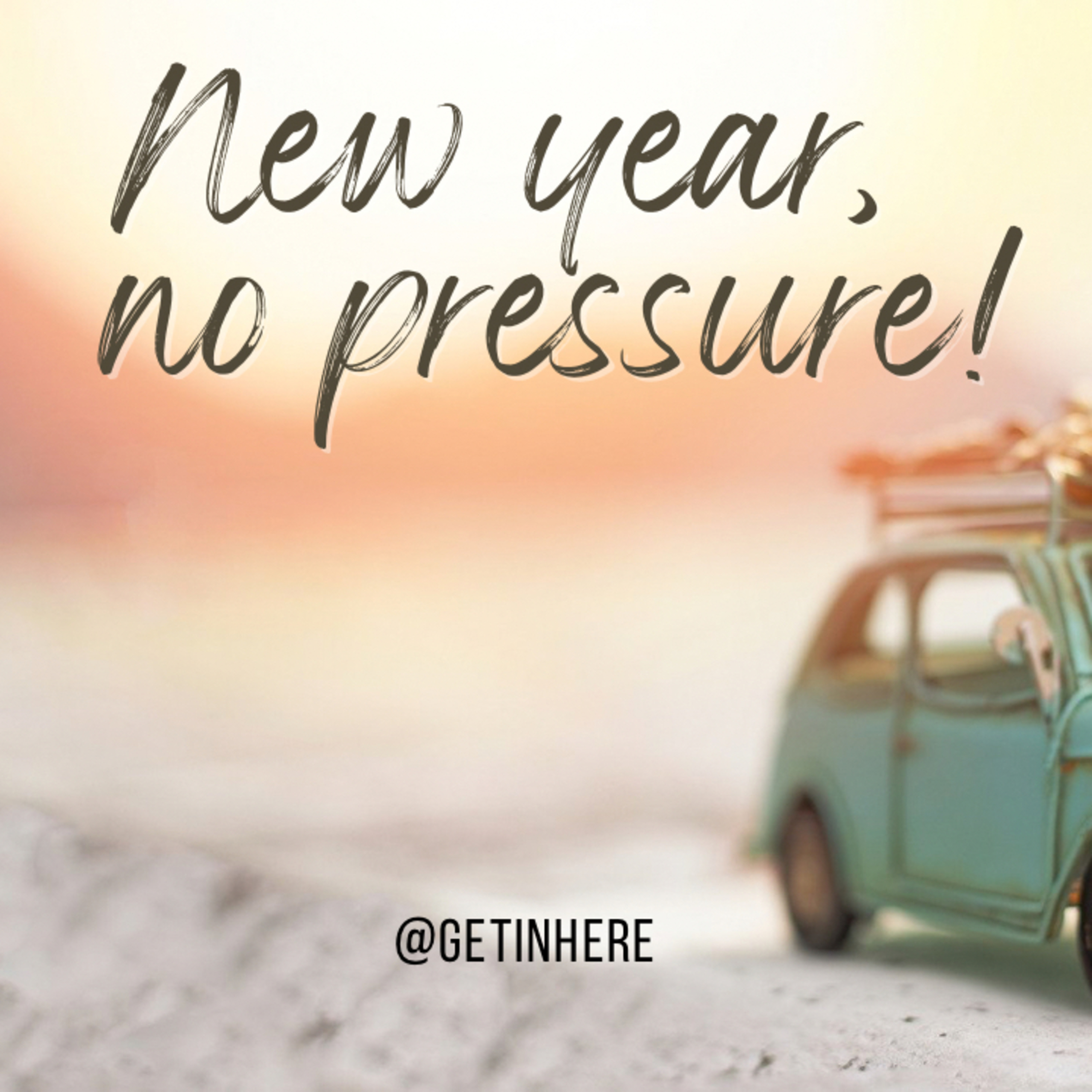 New year. No pressure.