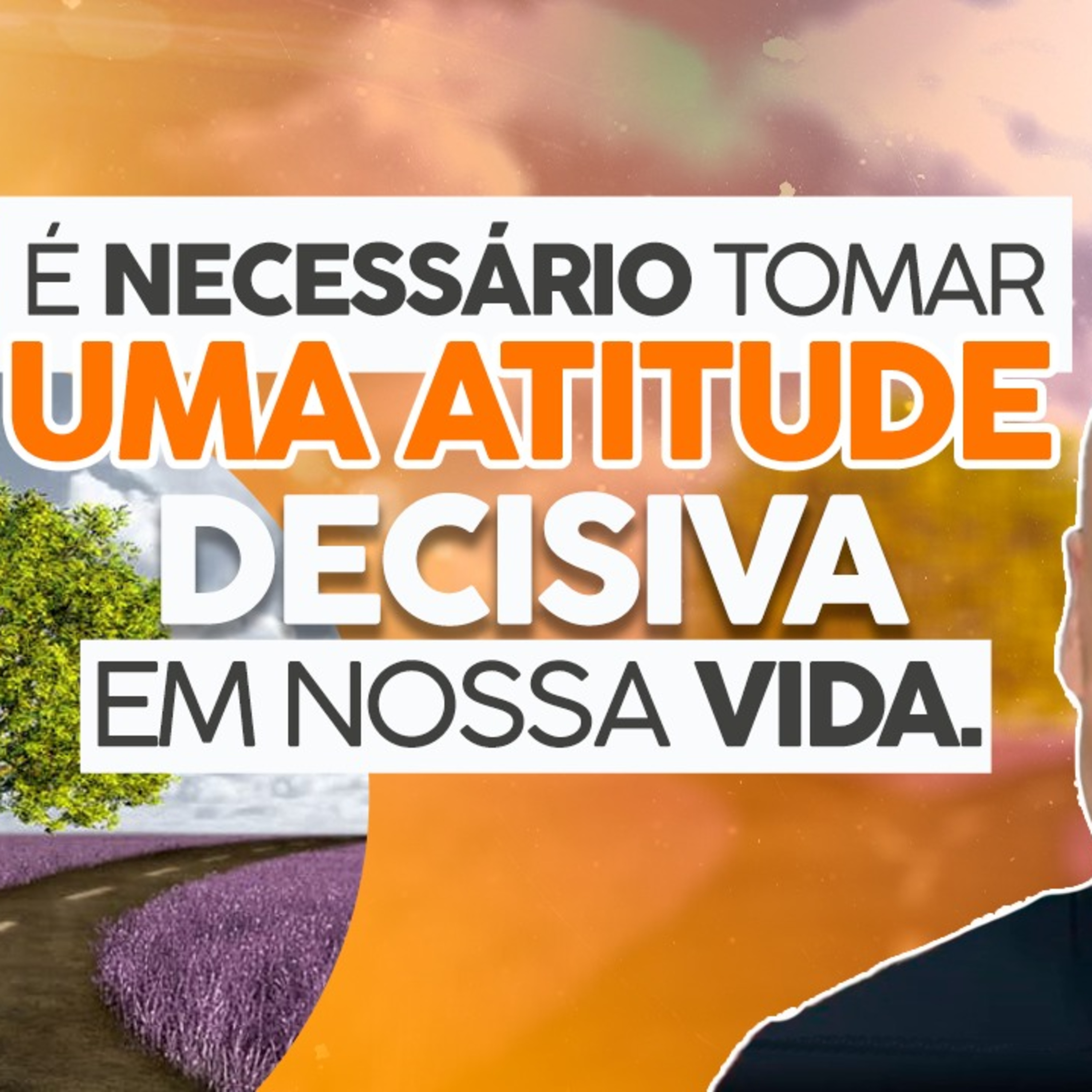 Tema: É necessário tomar uma atitude decisiva em nossa vida episode artwork