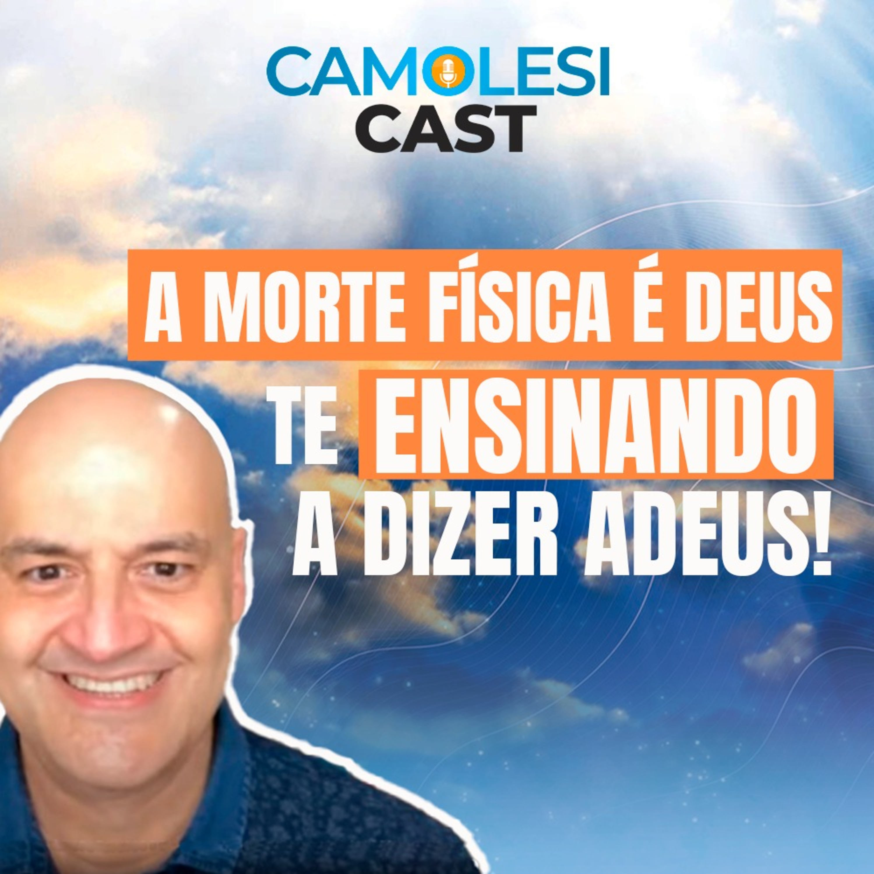 Tema: A morte física é Deus te ensinando a dizer adeus episode artwork