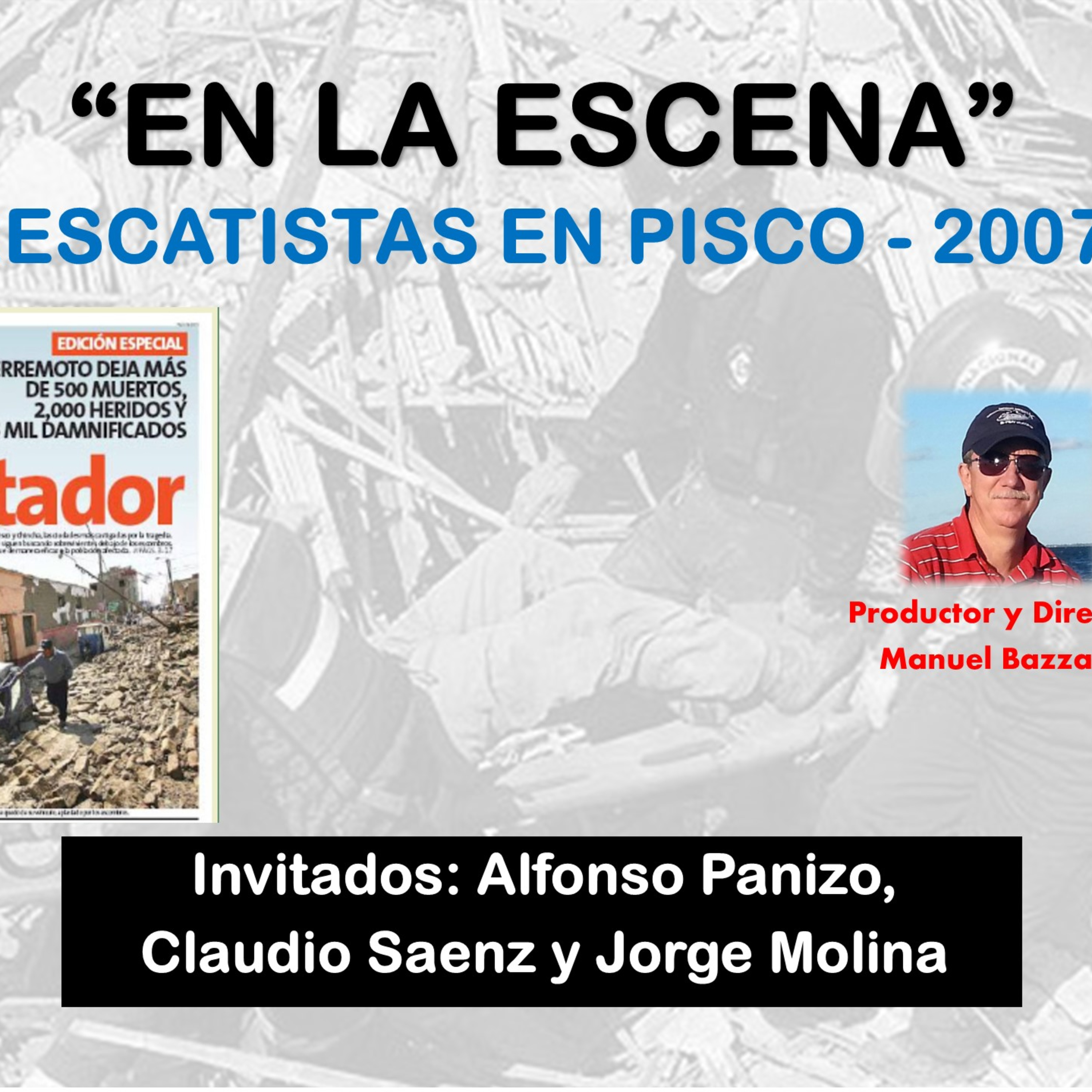 EN LA ESCENA - Historias de rescates y rescatistas con Manuel Bazzani