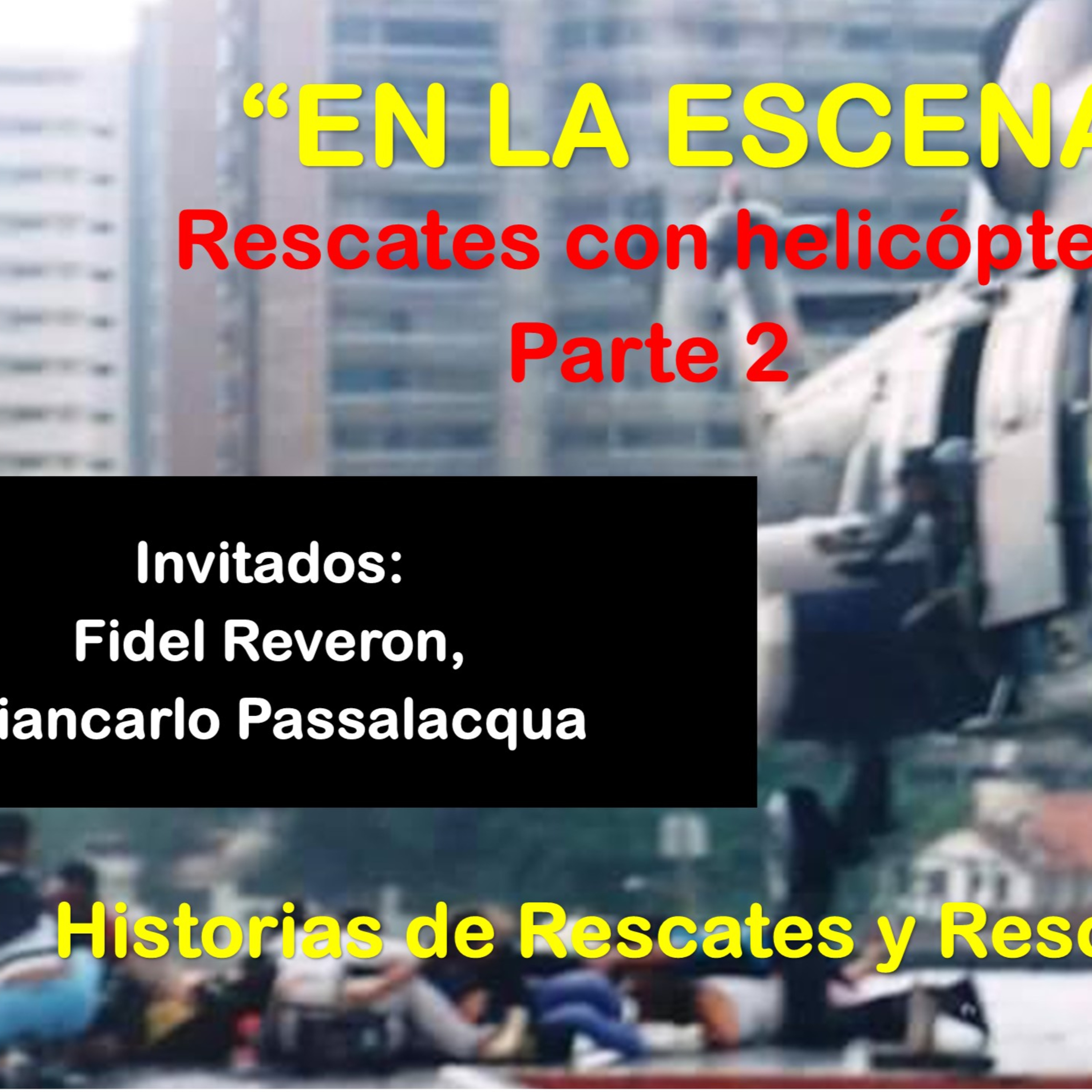 EN LA ESCENA - Historias de rescates y rescatistas con Manuel Bazzani