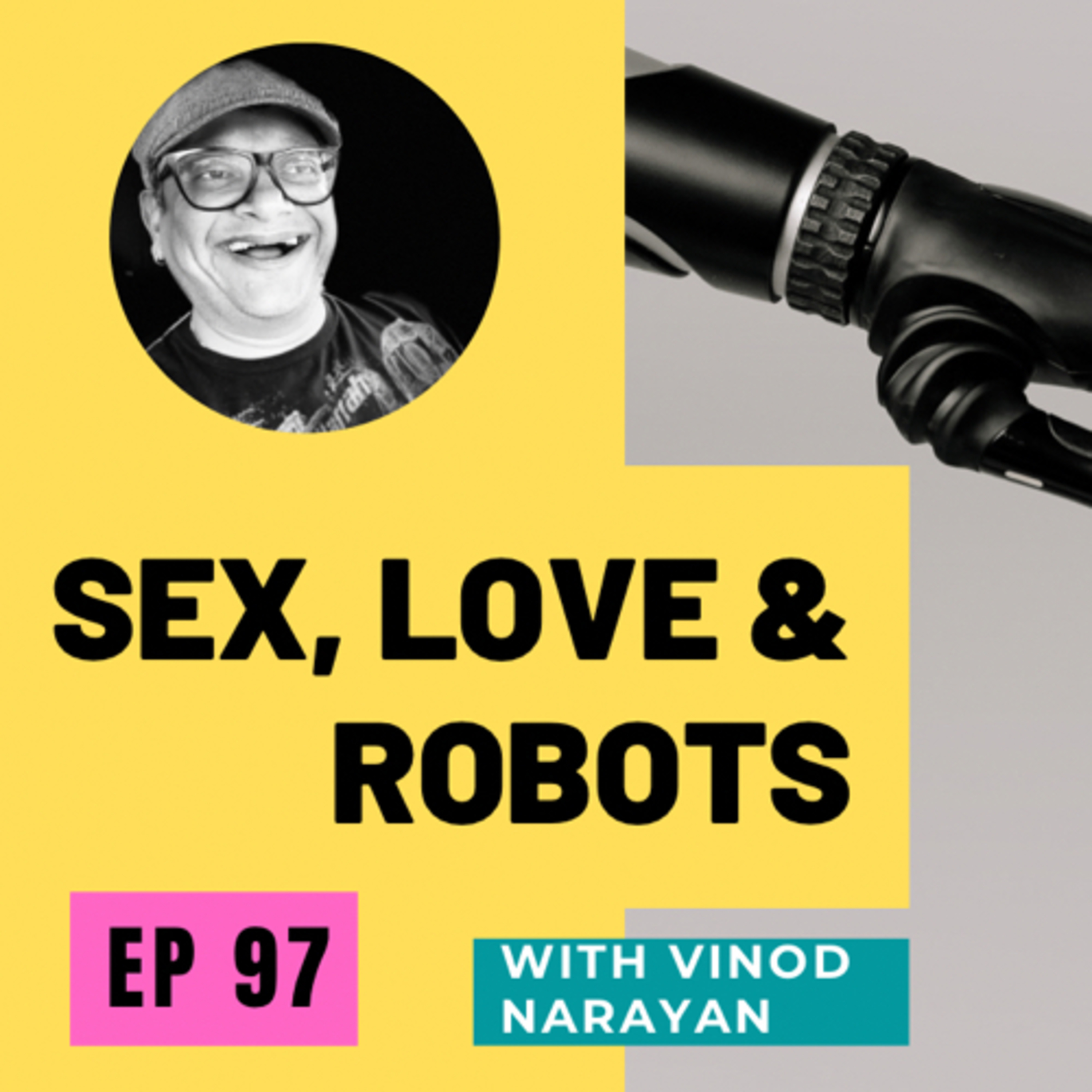 #97 Sex, Love & Robots