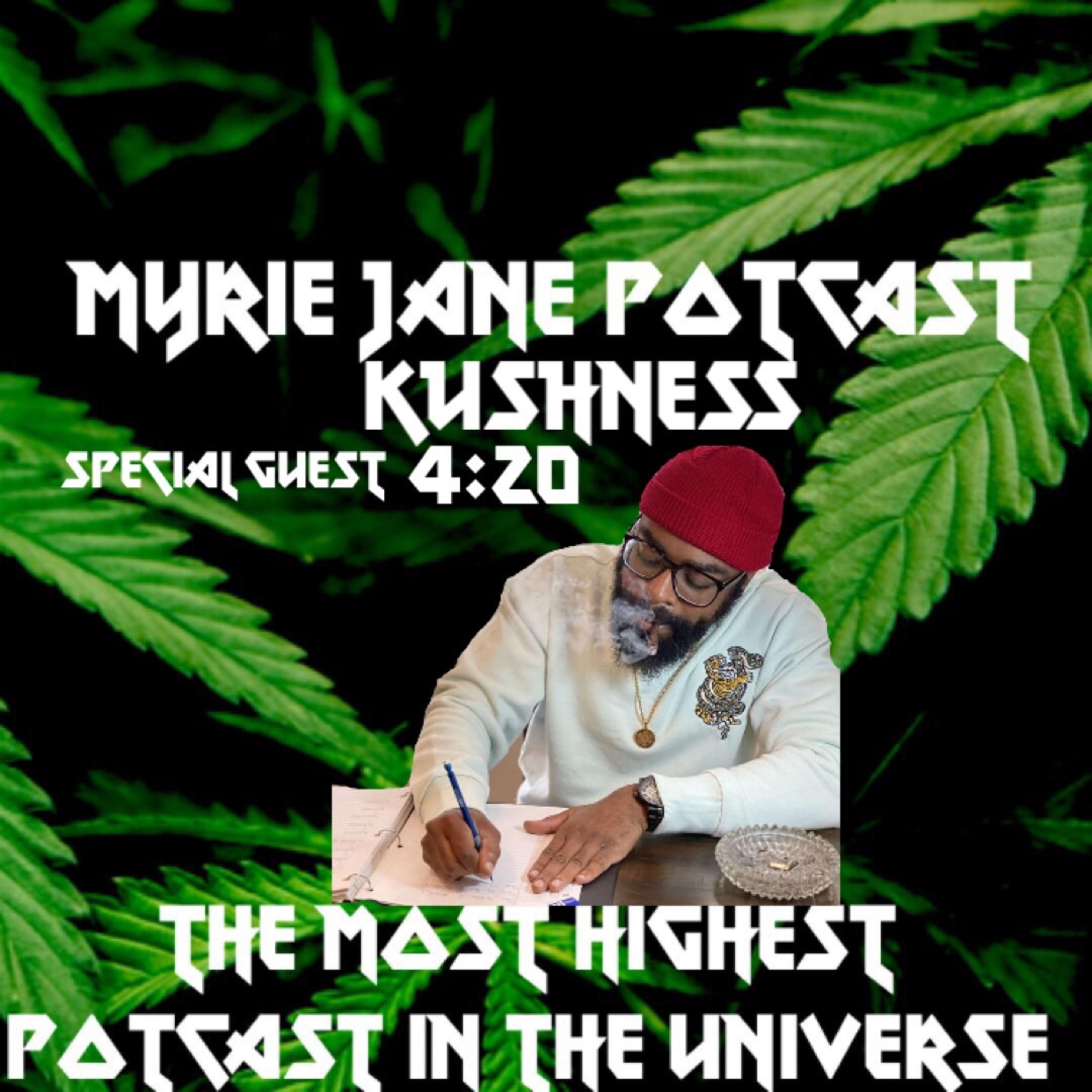 myrie jane potcast with special most highest special Guest artist- kushness