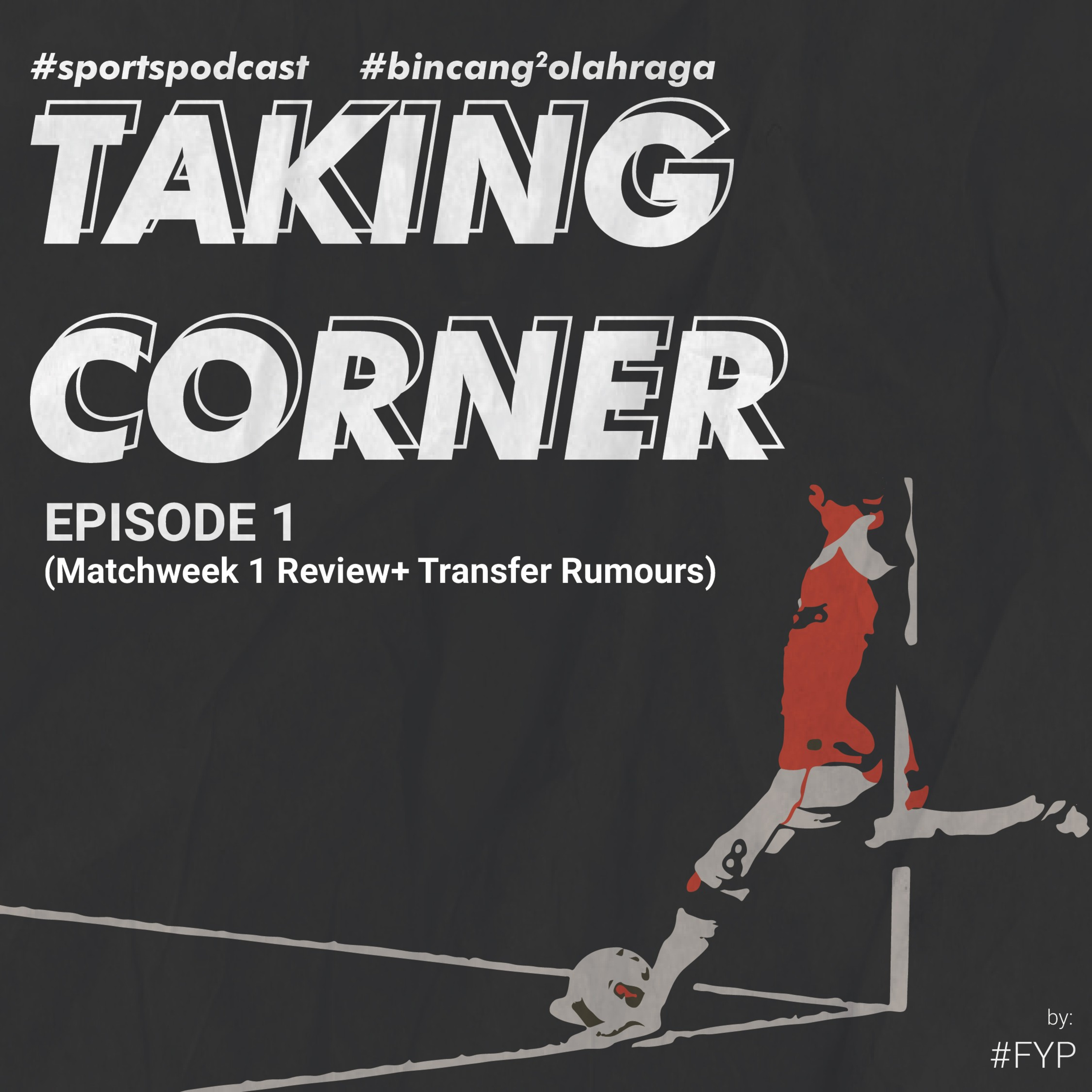 #TAKINGCORNER EPS1 : FOOTBALL IS THE GAME