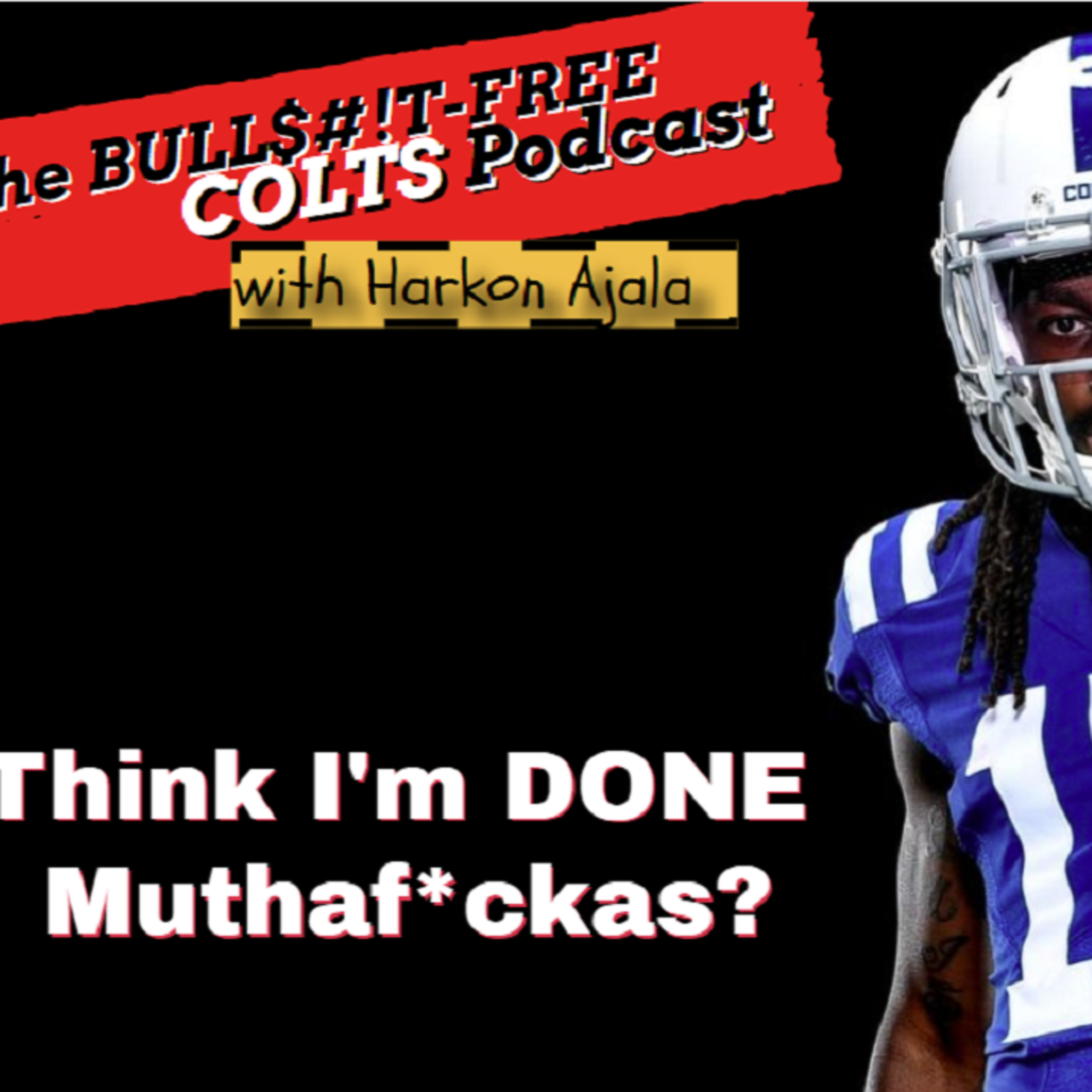 The BULLSHIT-Free COLTS Podcast with Harkon Ajala!