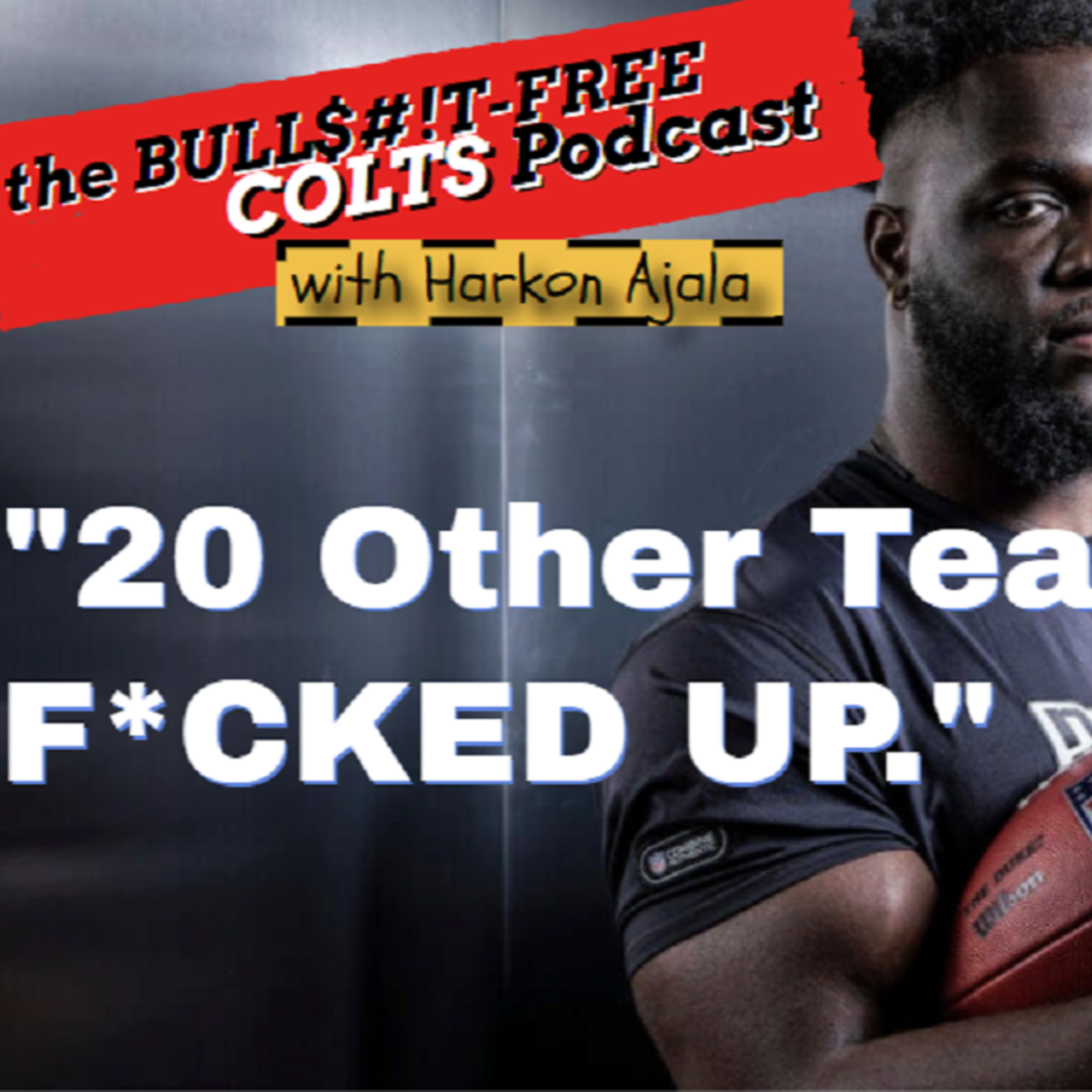 The BULLSHIT-Free COLTS Podcast with Harkon Ajala!