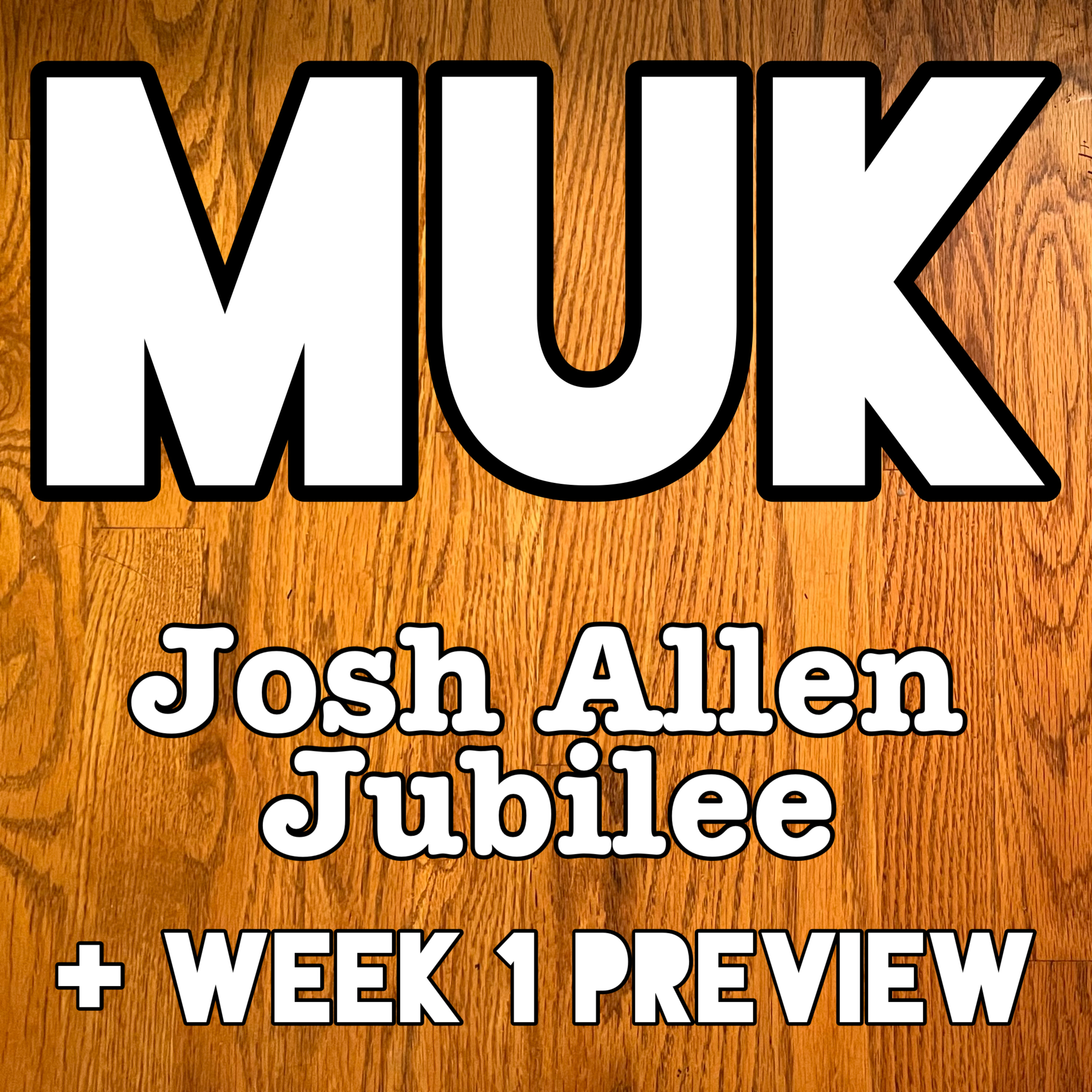 Josh Allen Jubilee + Week 1 Preview episode artwork