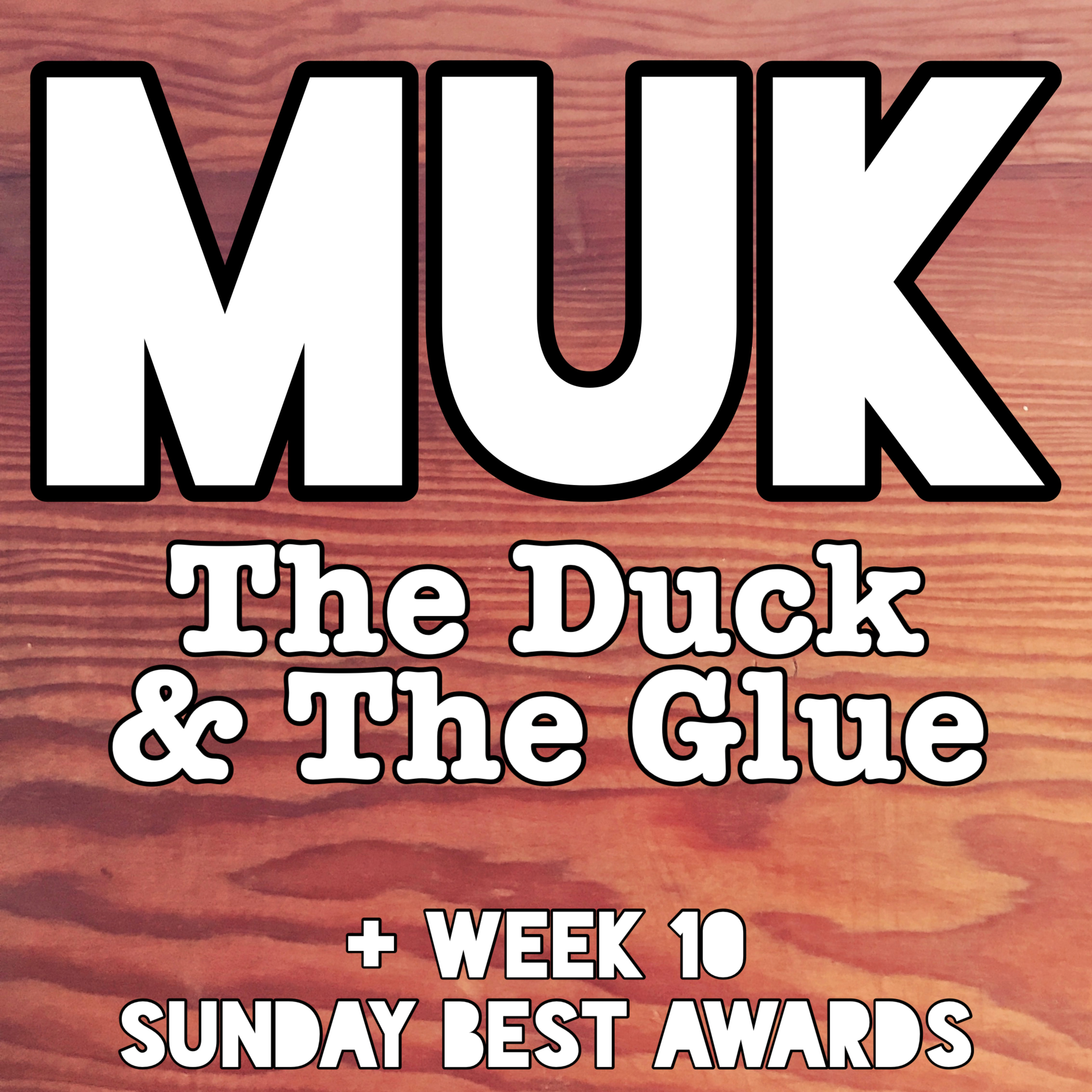 Duck & Glue + Week 10 Sunday Best episode artwork
