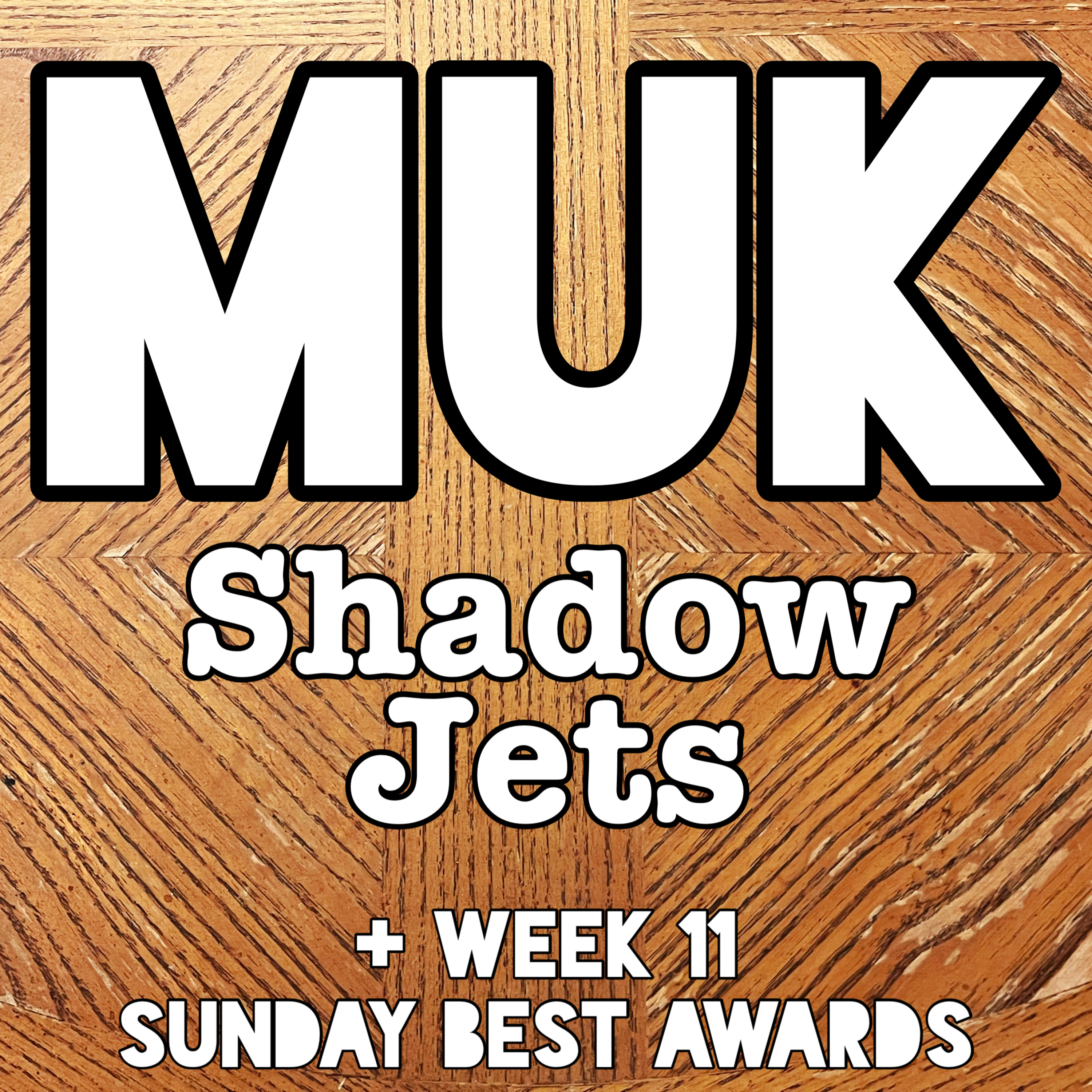 Shadow Jets + Week 11 Sunday Best Awards episode artwork