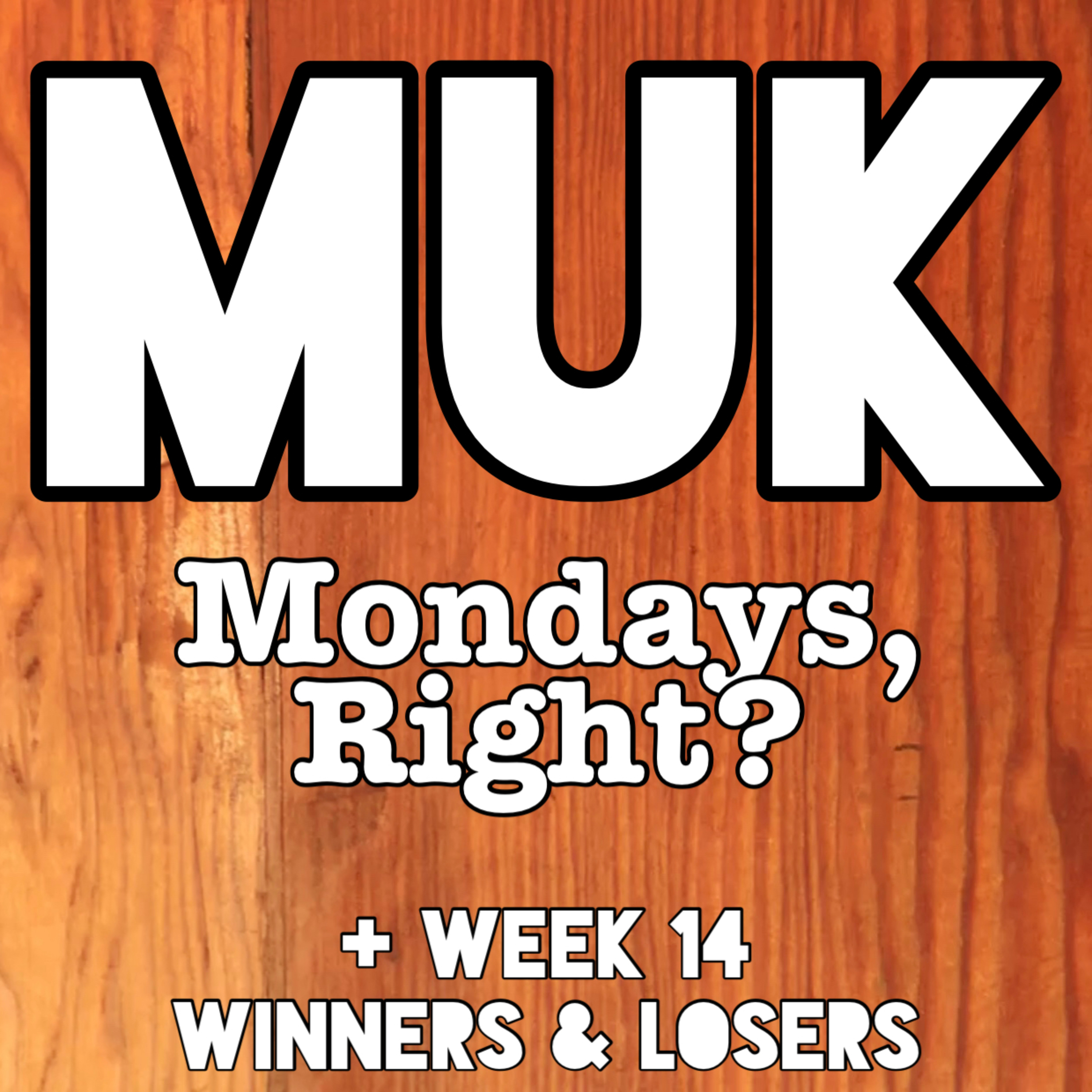 Mondays, Right? + Week 14 Winners & Losers episode artwork