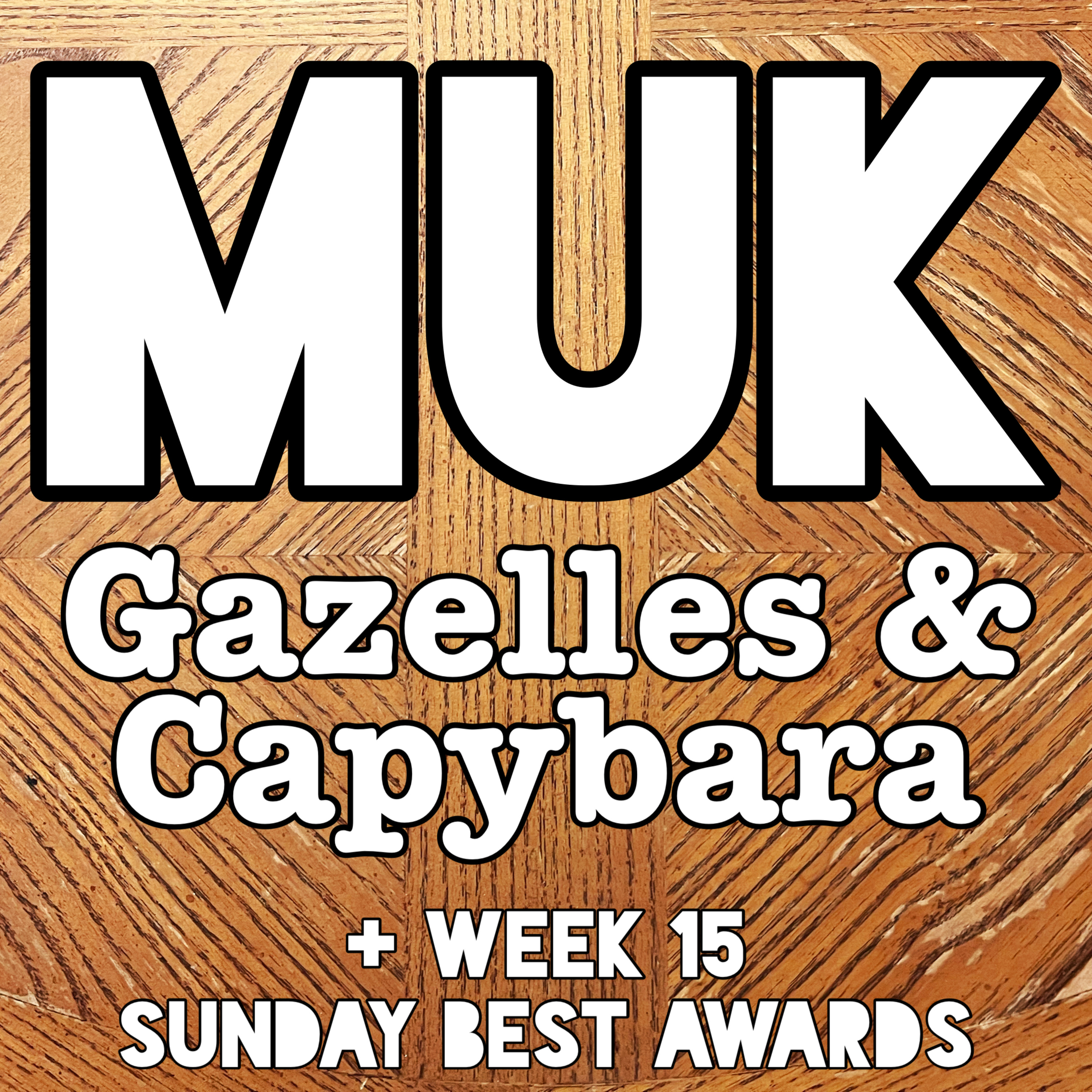 Gazelles & Capybara + Week 15 Sunday Best Awards episode artwork