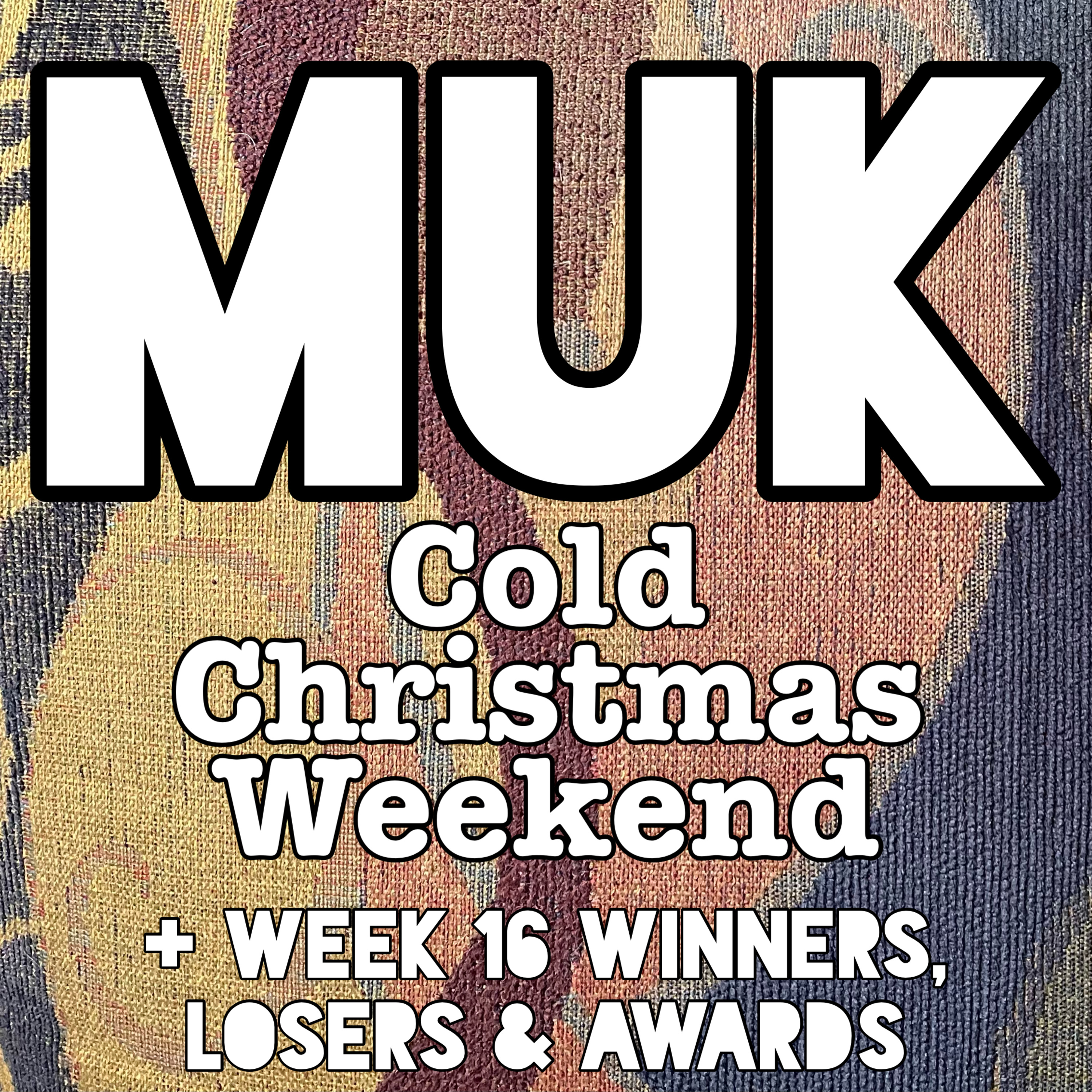 Cold Christmas Weekend + Week 16 Winners, Losers & Awards episode artwork