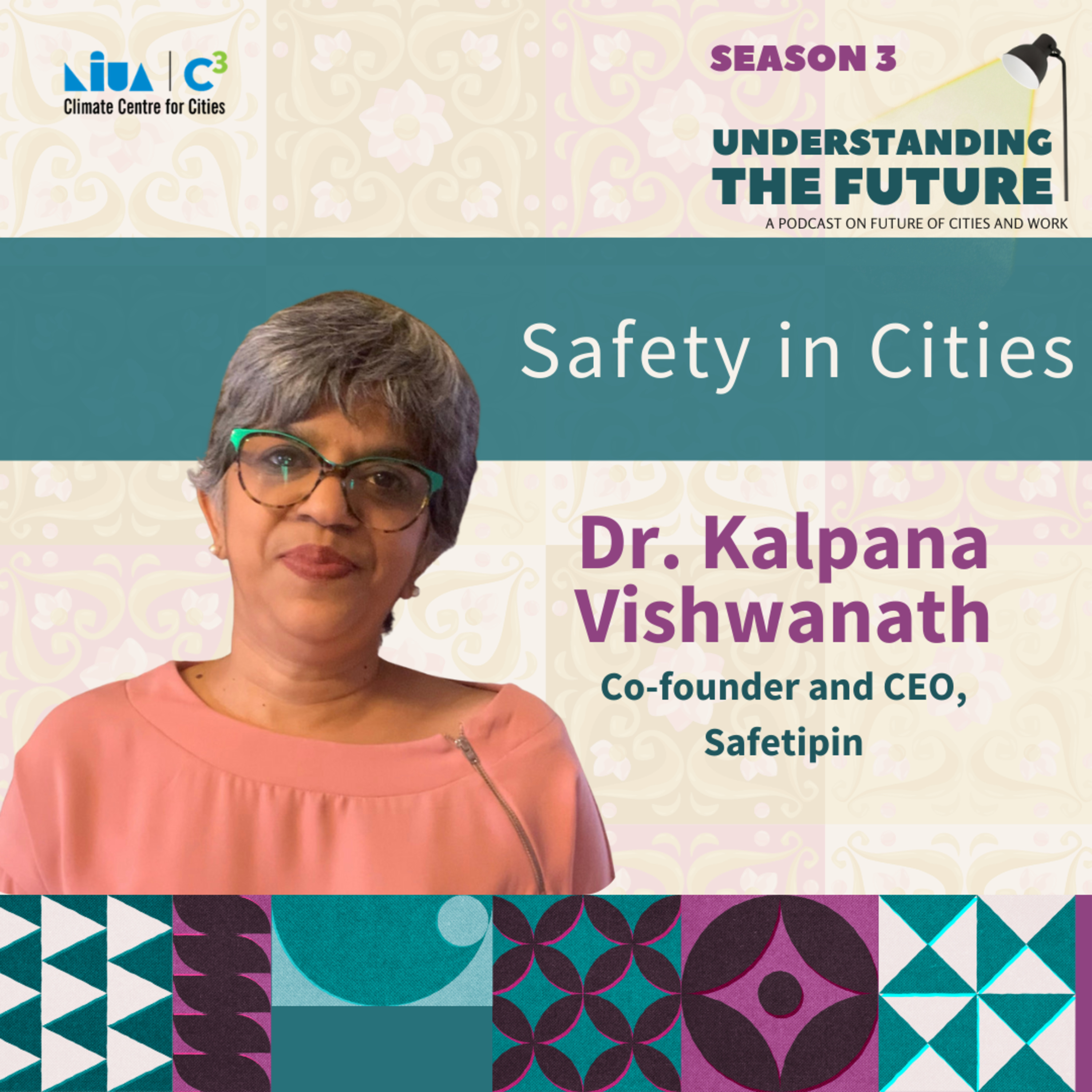 Safety in Cities with Dr Kalpana Vishwanath| Understanding the Future | Season 3