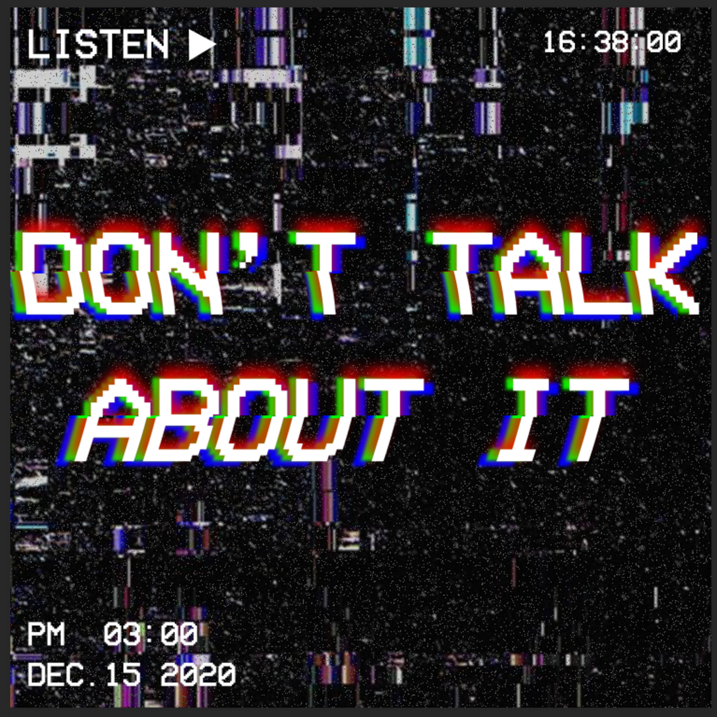 Don\'t Talk About It