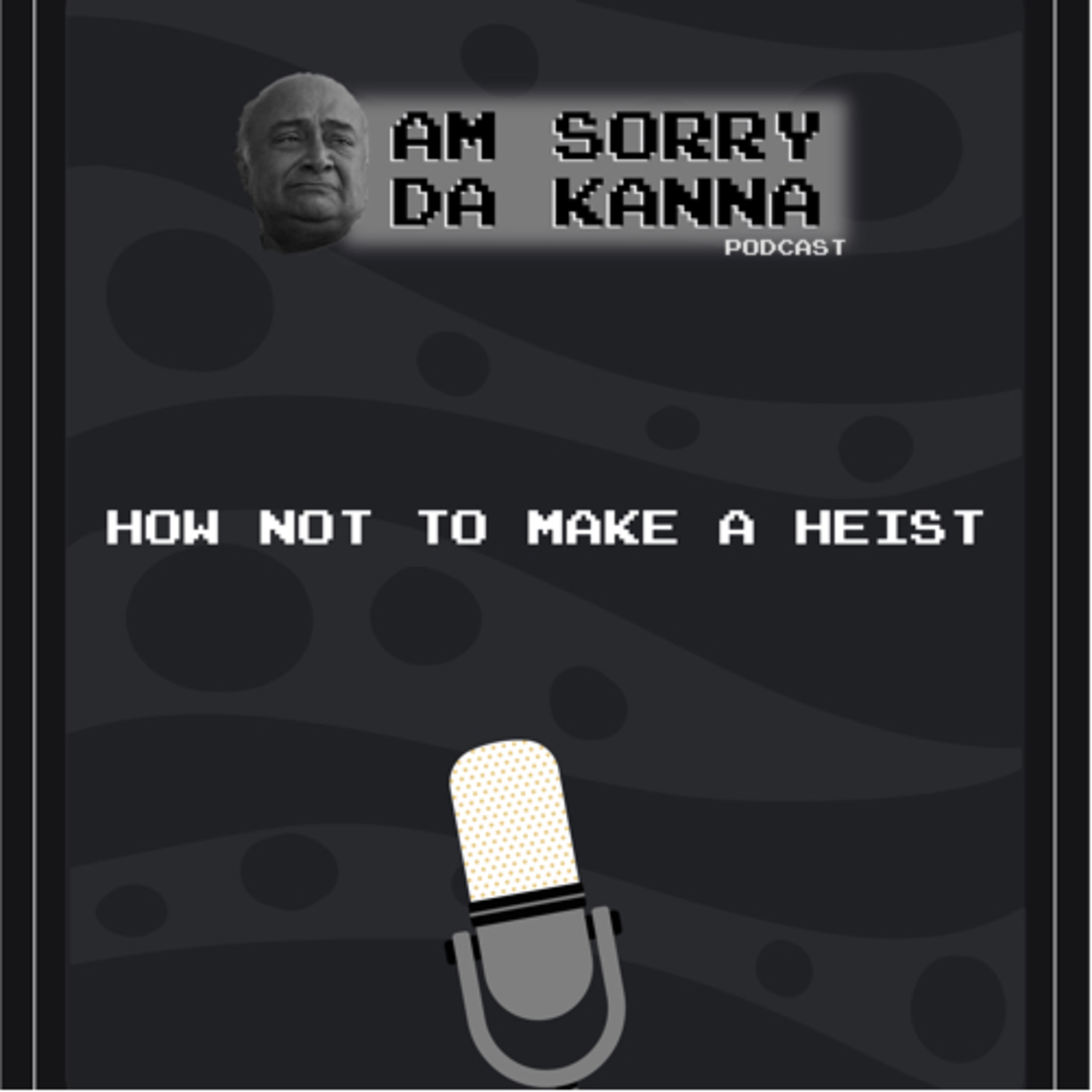 How Not To Make A Heist