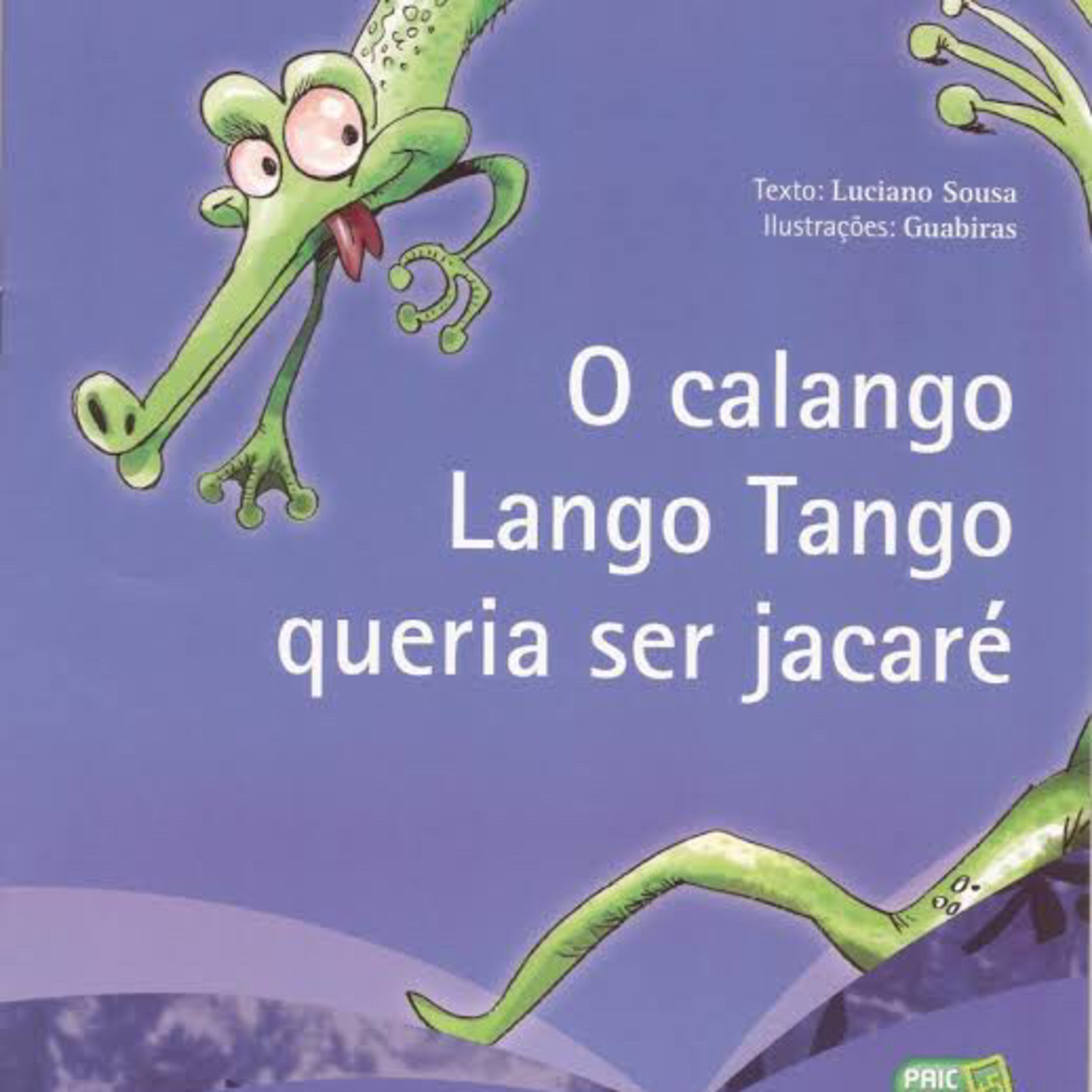 O calango Lango Tango queria ser jacaré